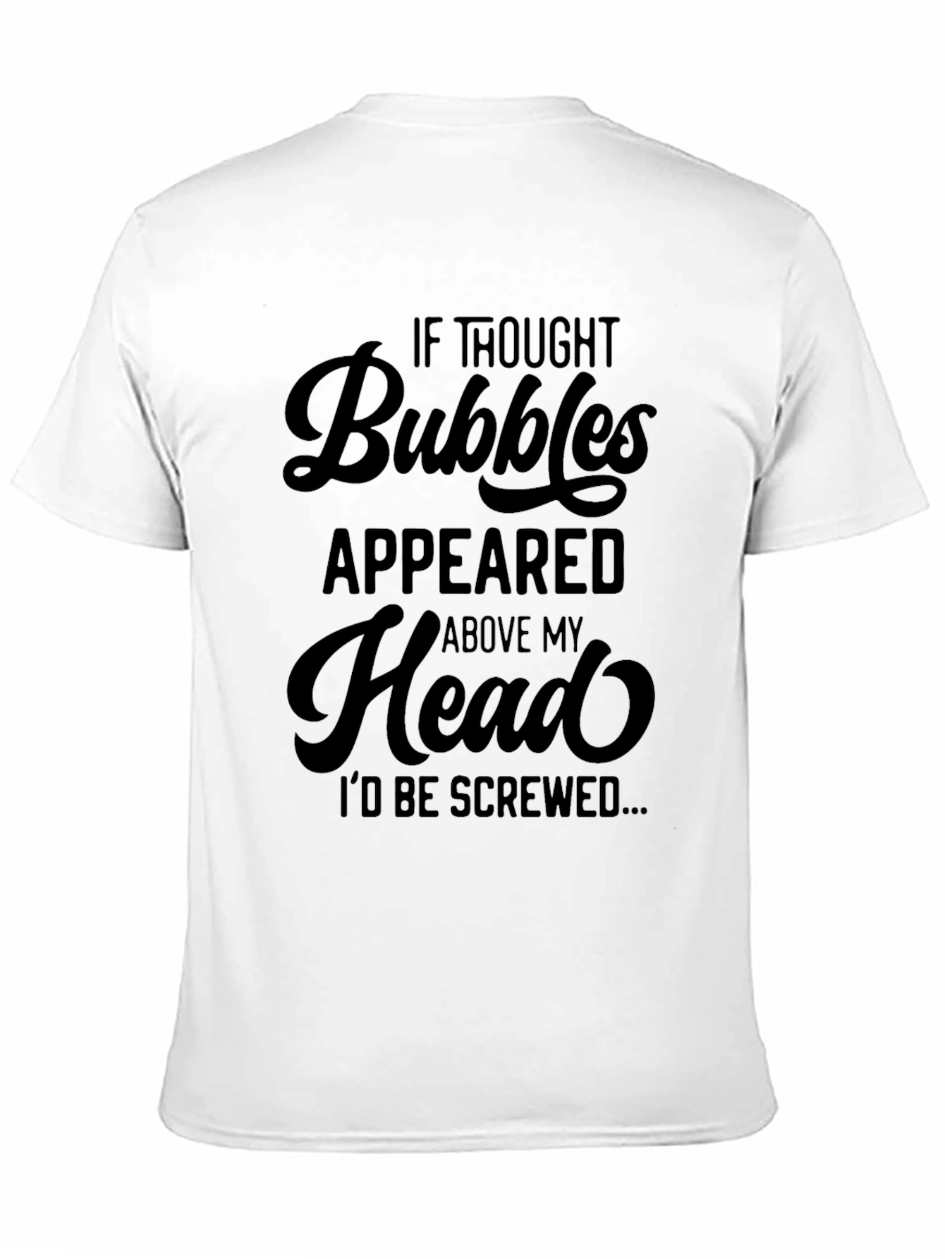 Funny Graphic Tee - Thought Bubbles Screwed T-Shirt