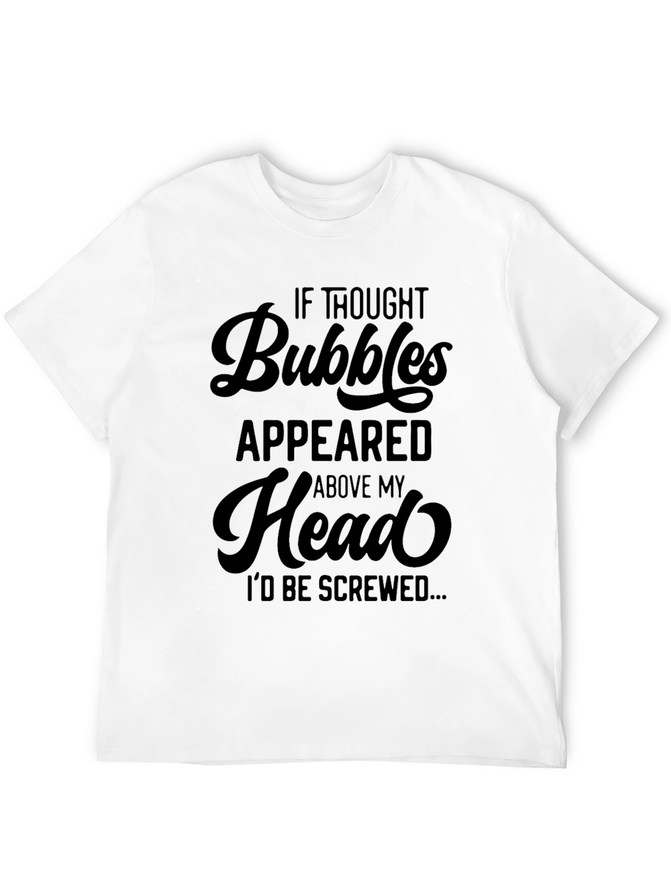 Funny Graphic Tee - Thought Bubbles Screwed T-Shirt