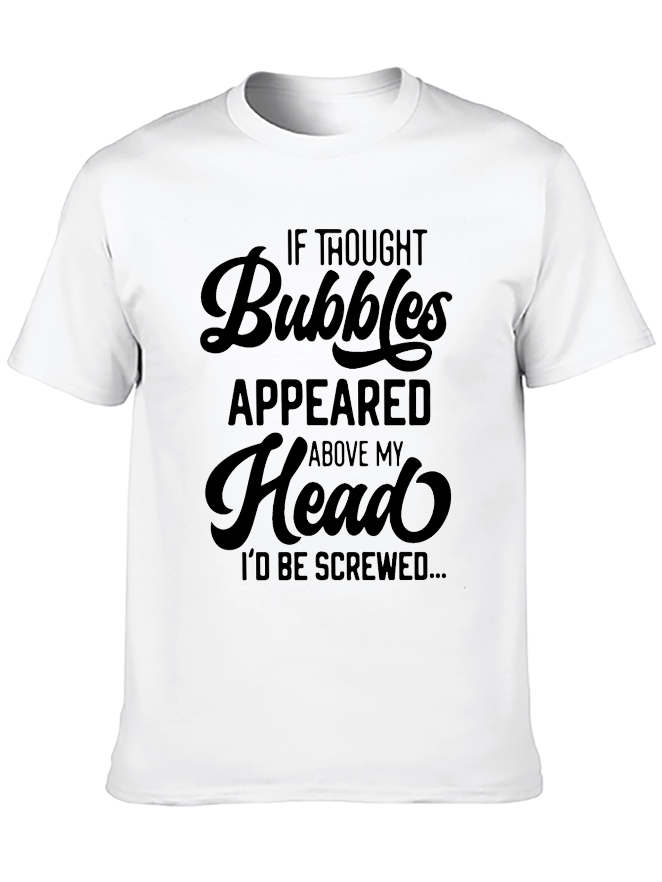 Funny Graphic Tee - Thought Bubbles Screwed T-Shirt