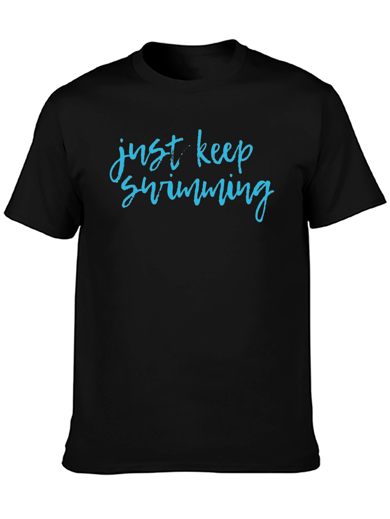 Just Keep Swimming Graphic T-Shirt
