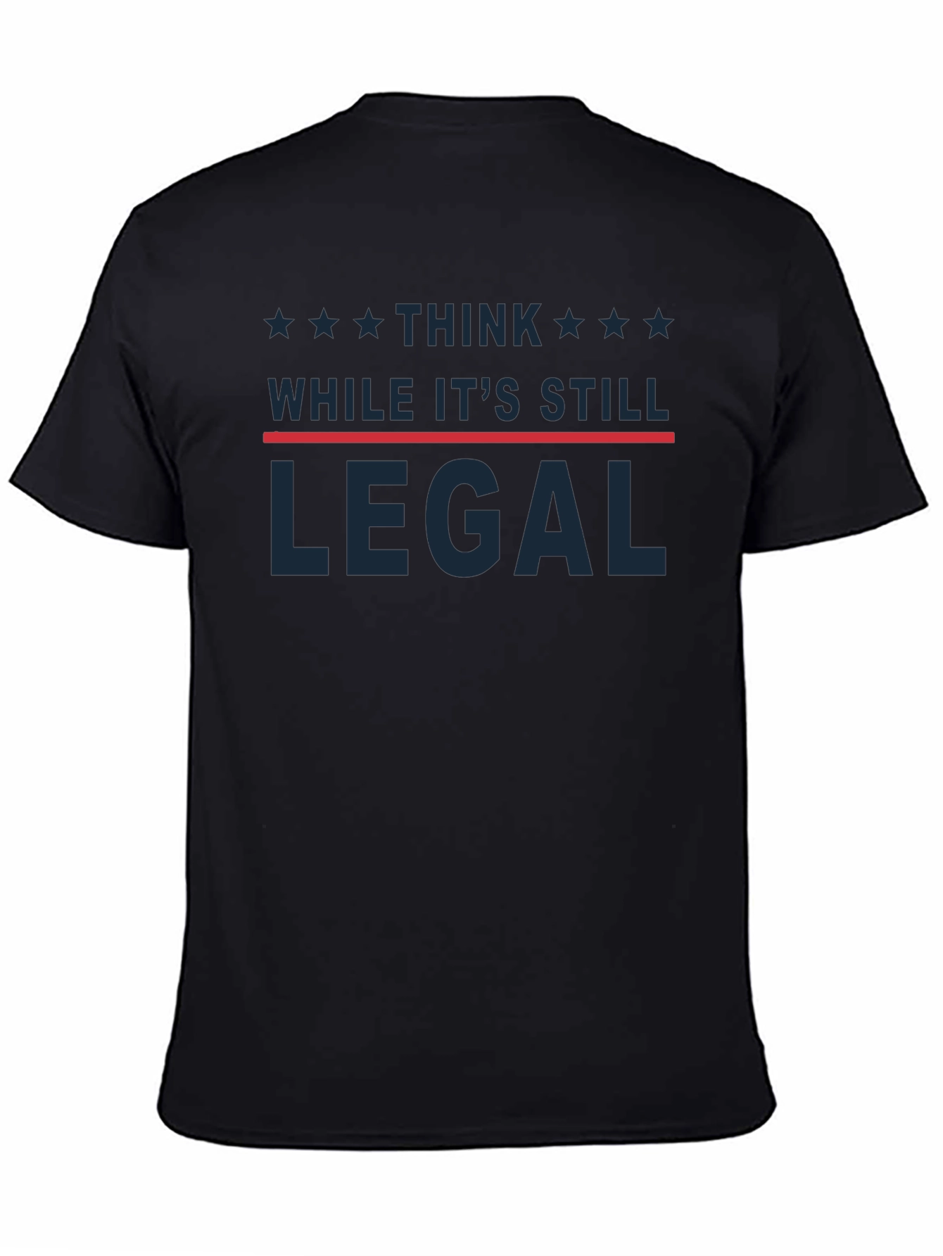 Think While Its Still Legal T-Shirt