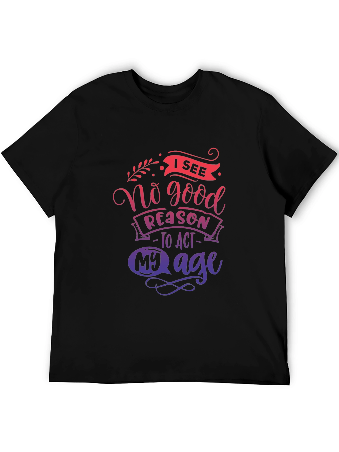 Funny No Good Reason T-Shirt