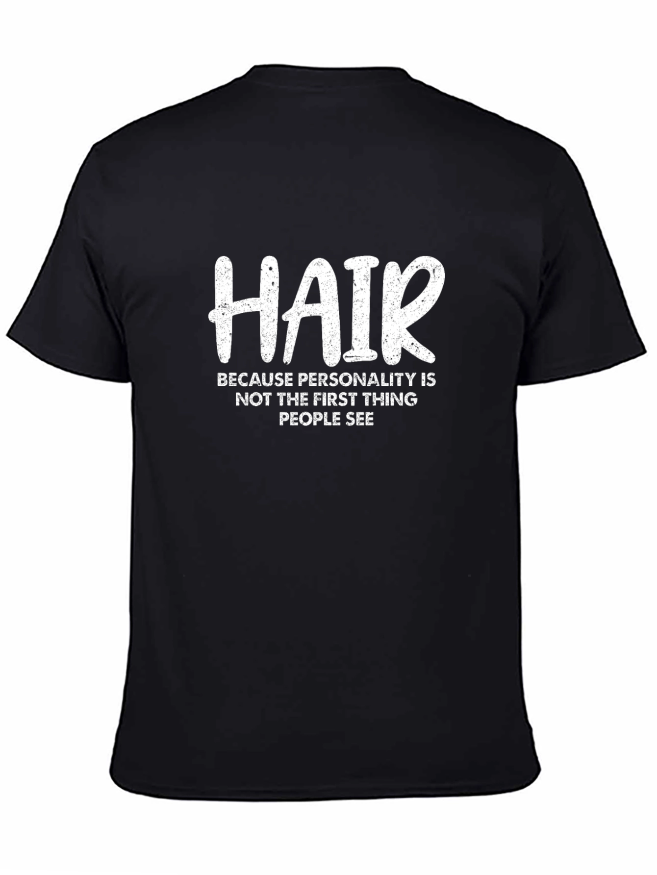 Humorous Hair T-Shirt - Because Personality...
