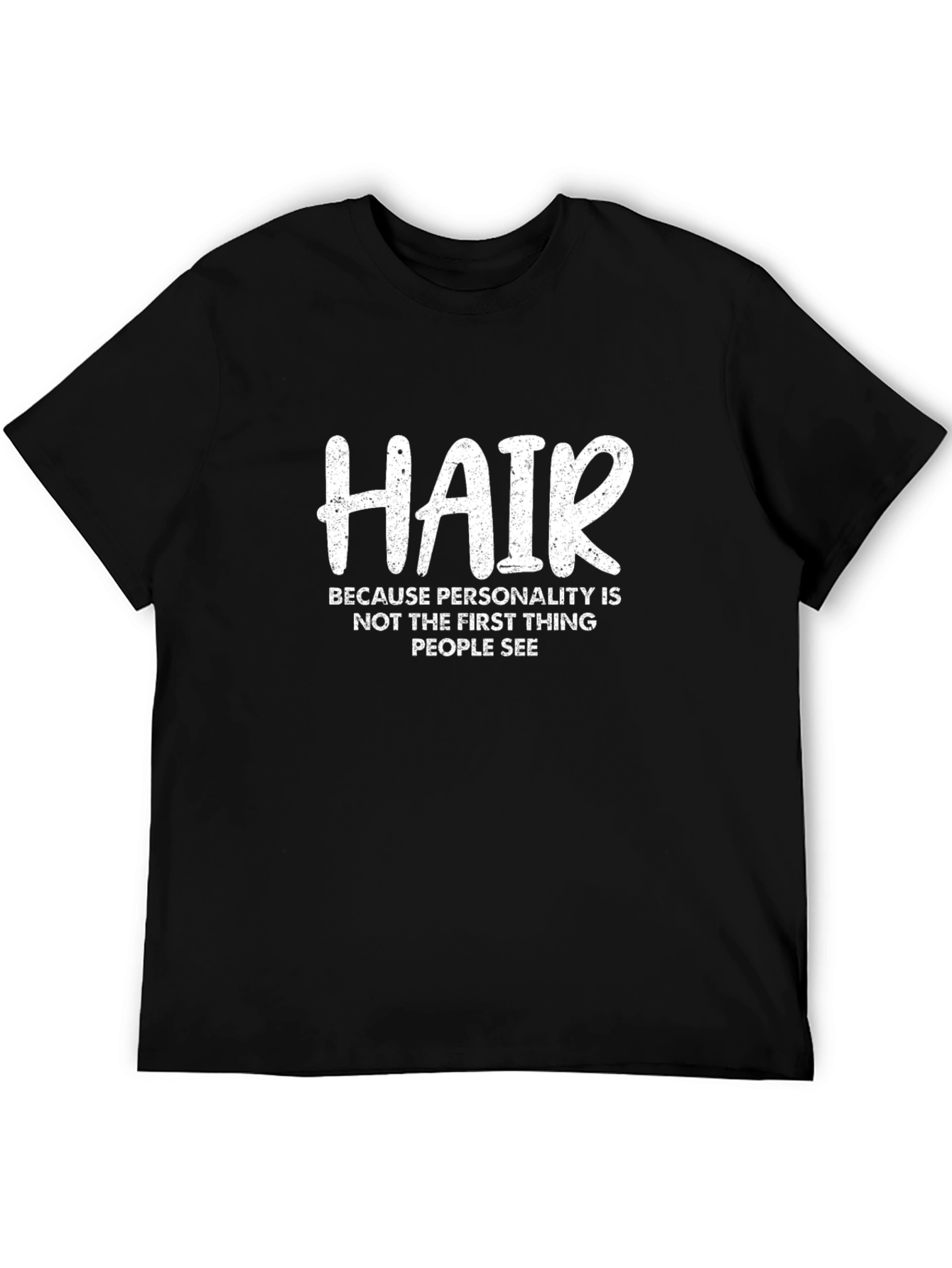 Humorous Hair T-Shirt - Because Personality...