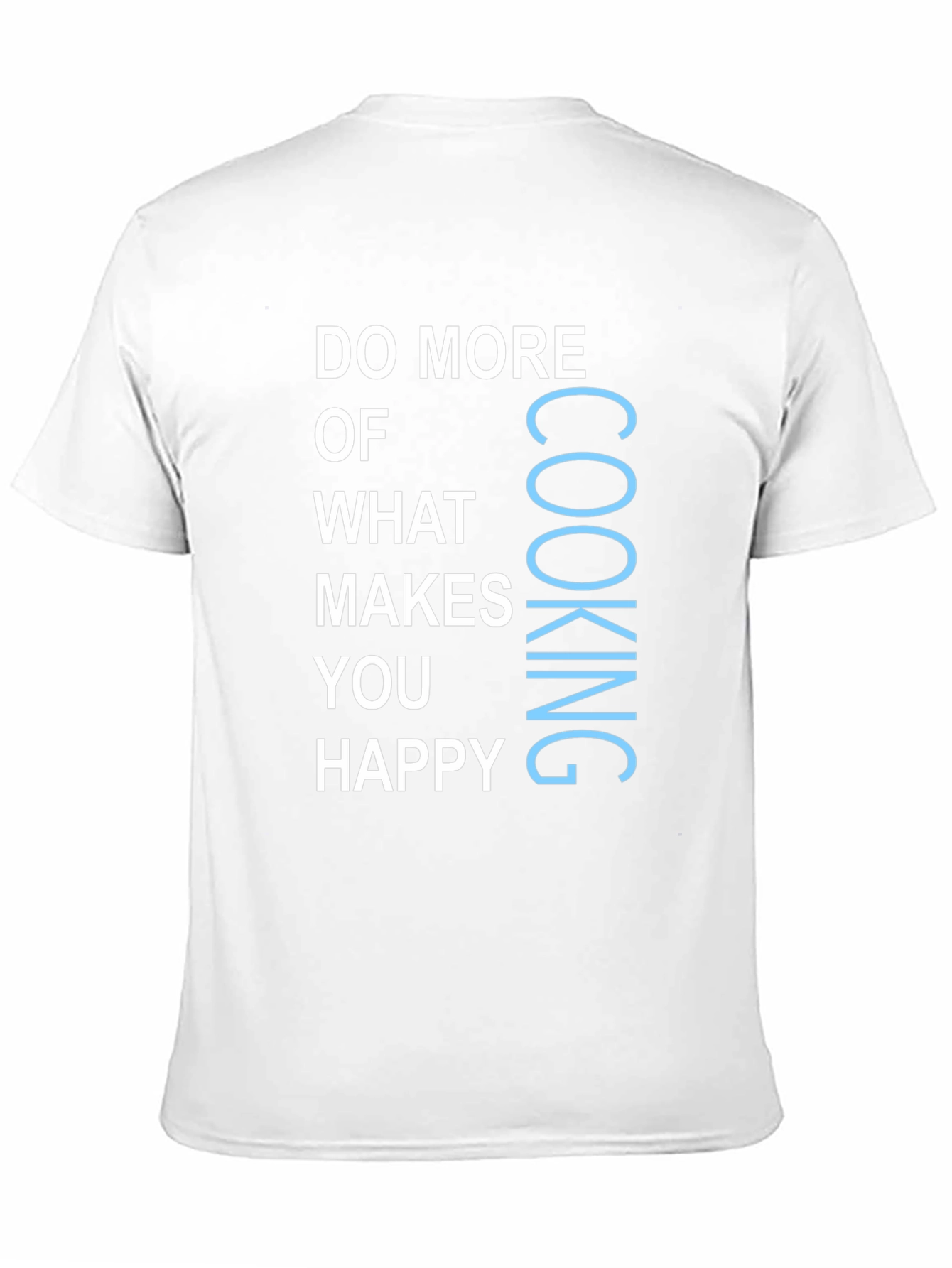Cooking Makes You Happy Graphic T-Shirt