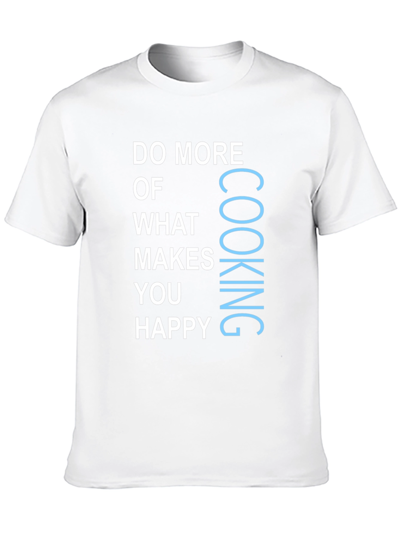 Cooking Makes You Happy Graphic T-Shirt