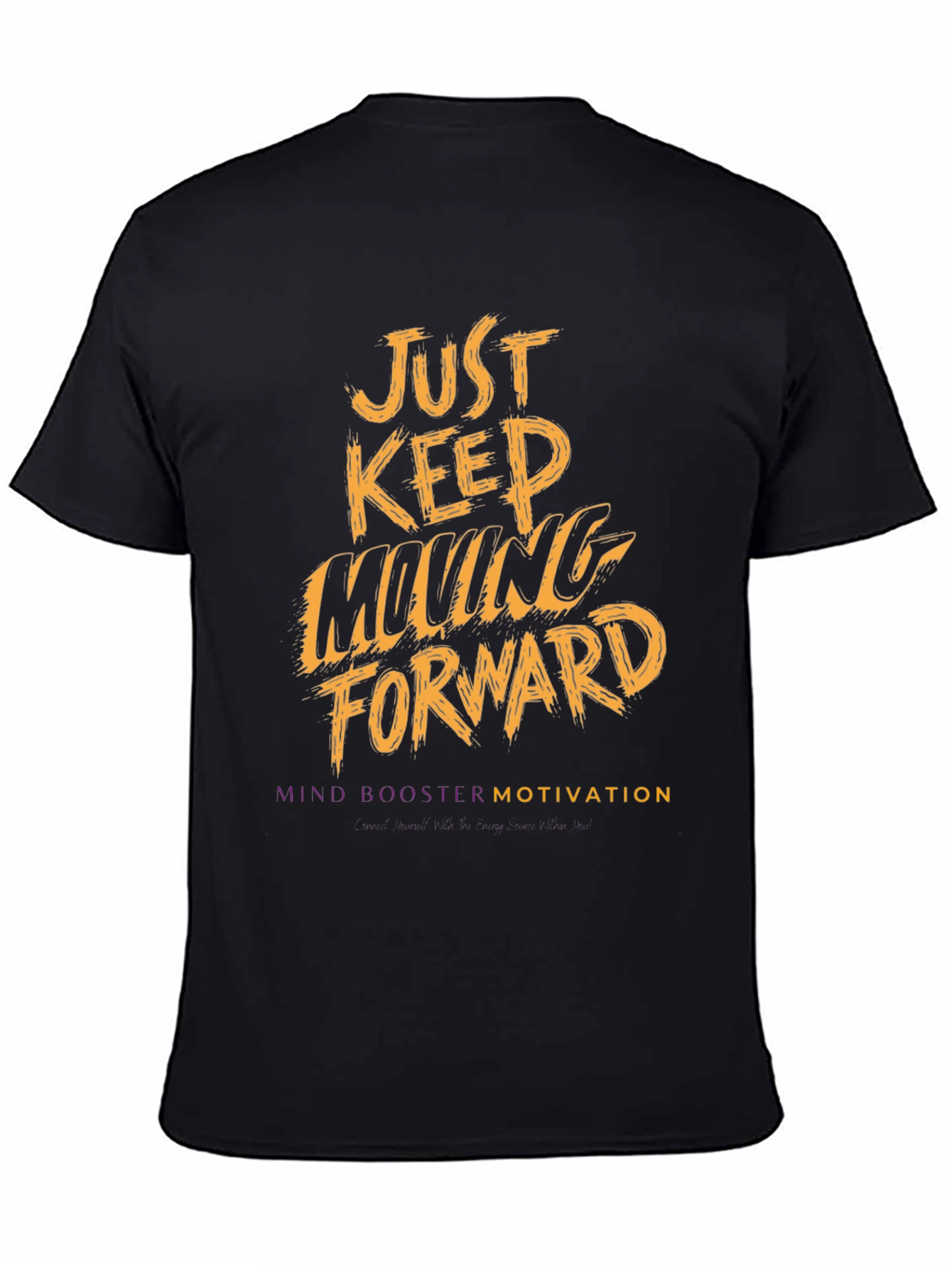 Motivational Graphic T-Shirt - Just Keep Moving Forward