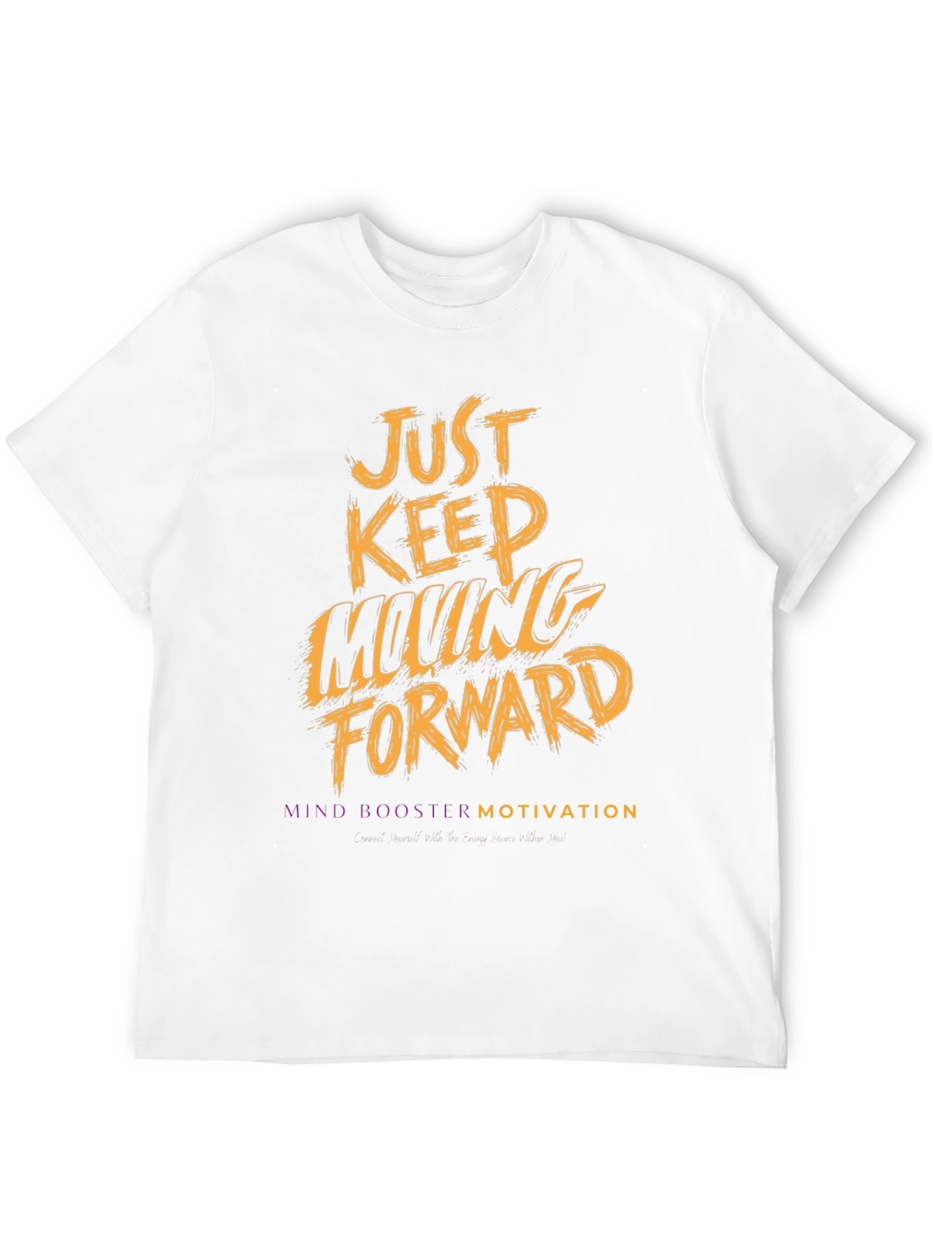 Motivational Graphic T-Shirt - Just Keep Moving Forward