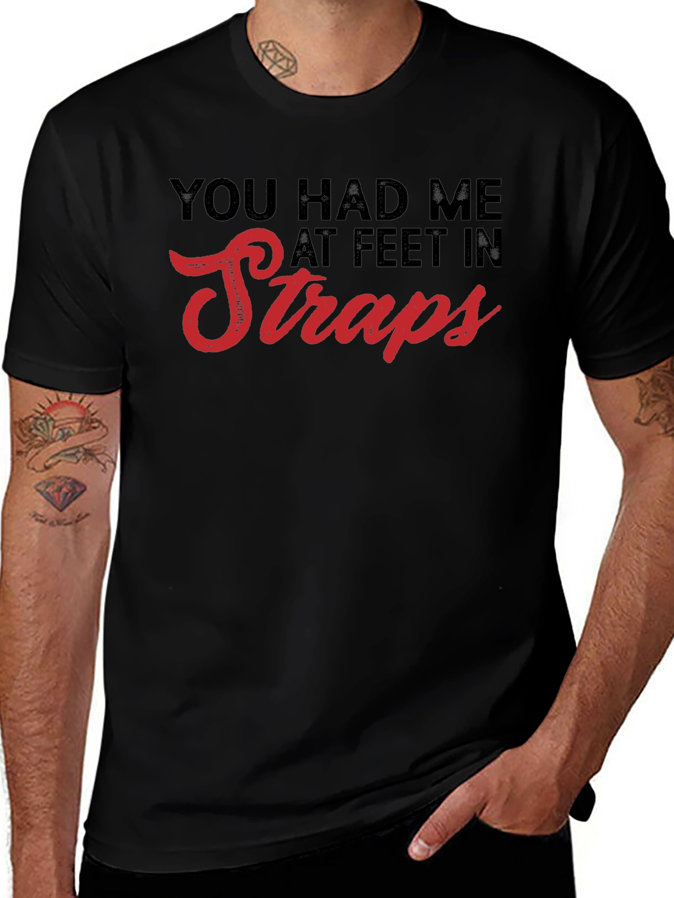 You Had Me At Feet In Straps T-Shirt