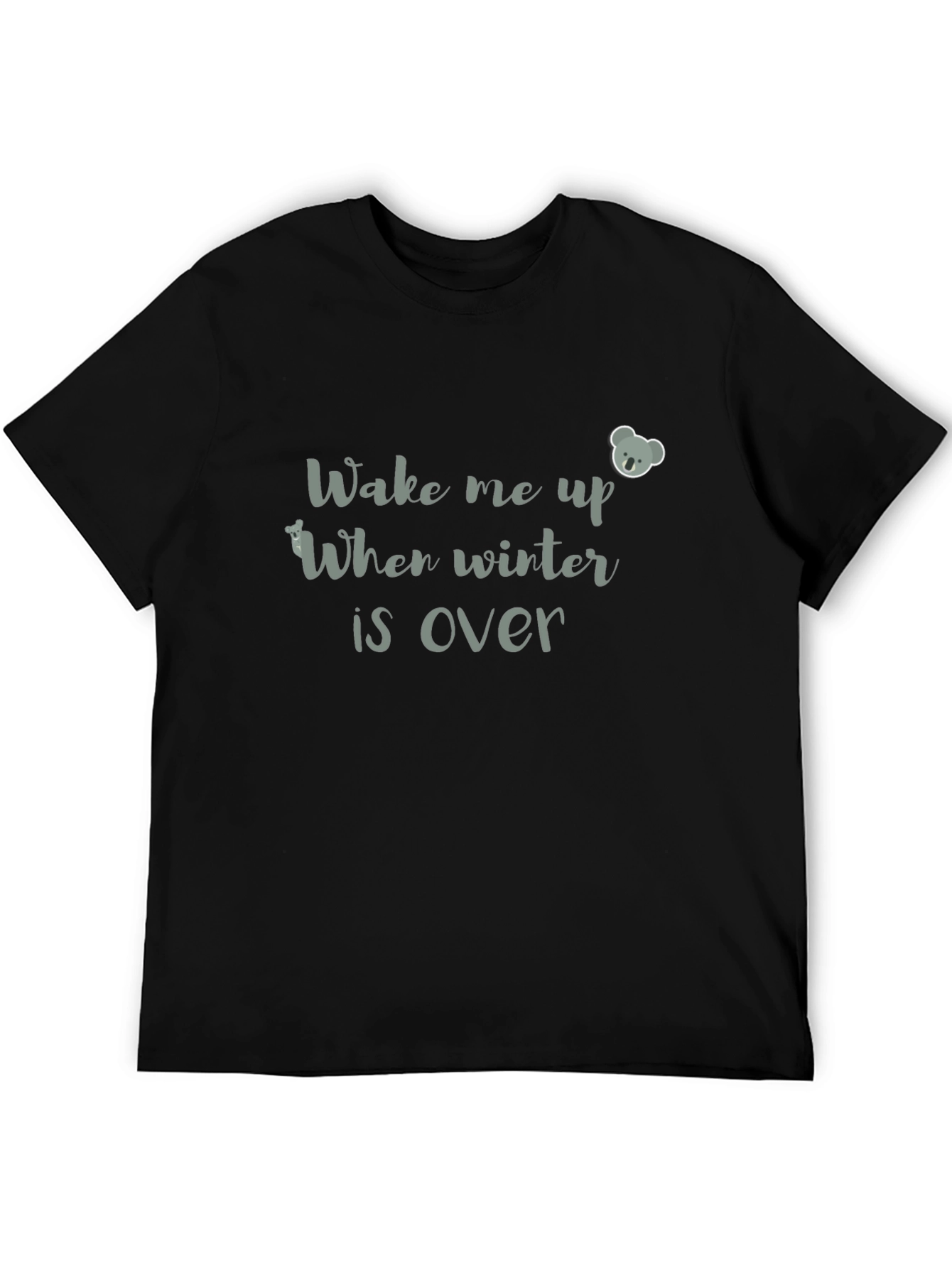 Wake Me Up When Winter Is Over Graphic Tee