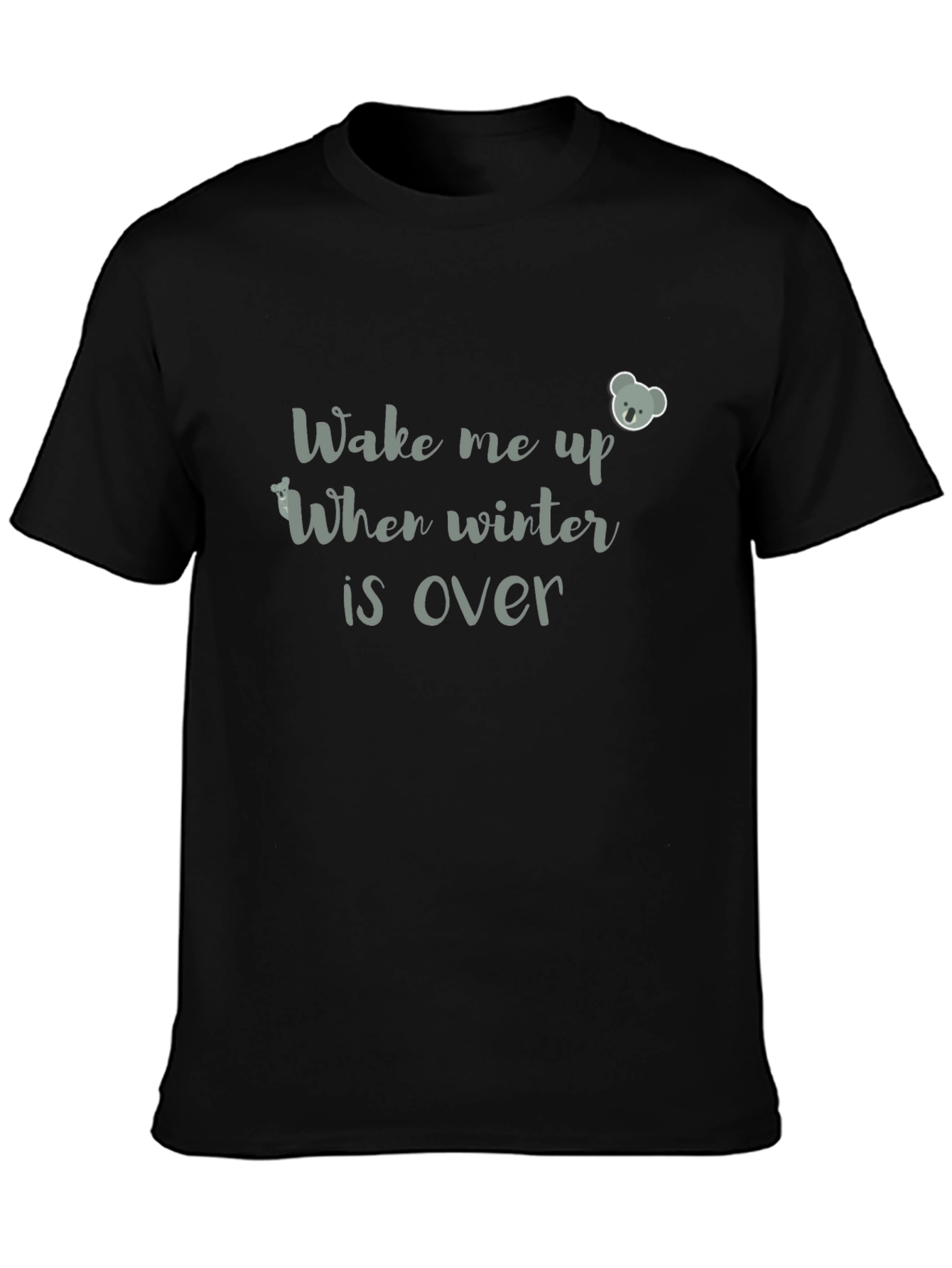Wake Me Up When Winter Is Over Graphic Tee