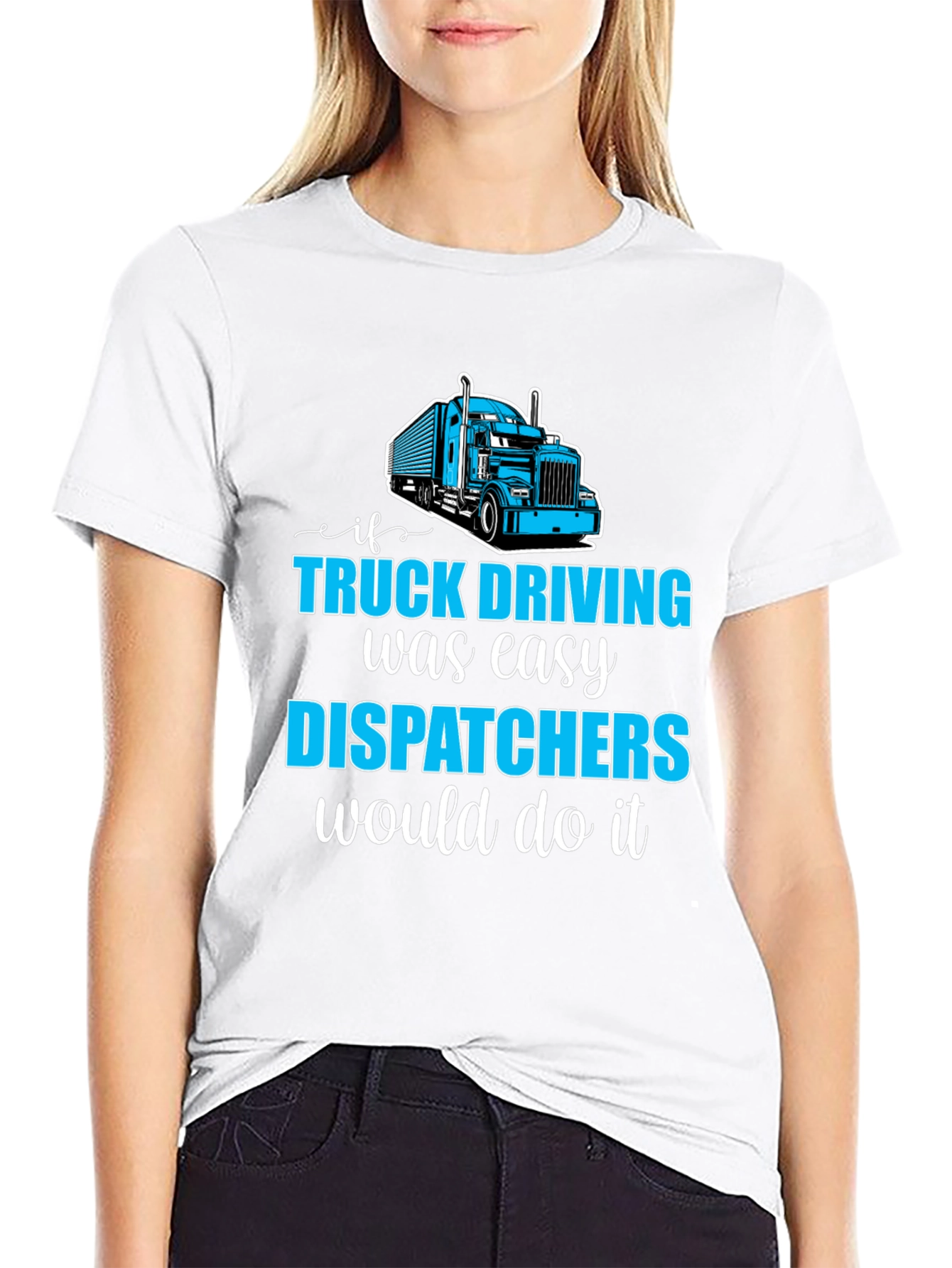 Trucker Dispatcher T-Shirt - Driving Humor
