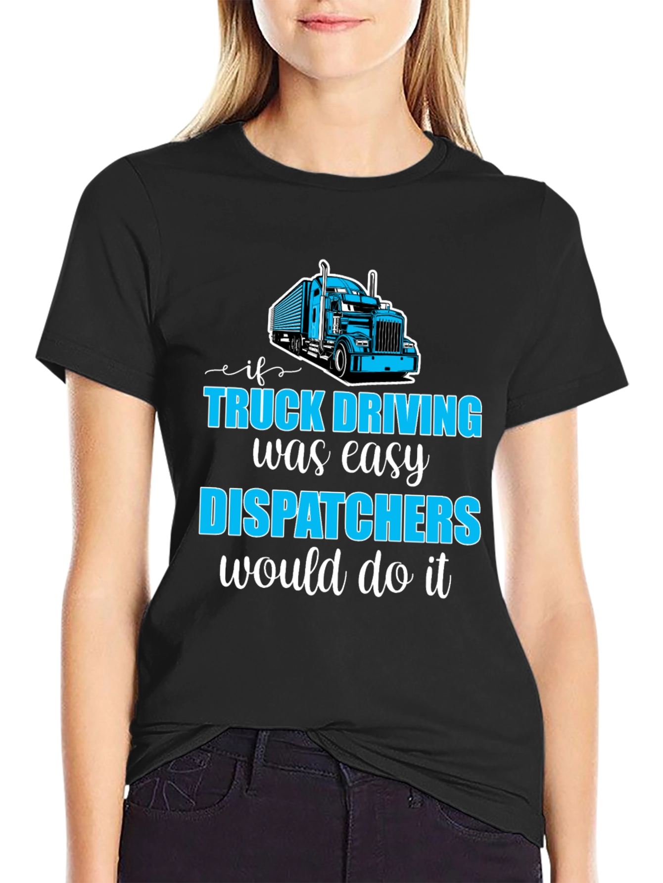 Trucker Dispatcher T-Shirt - Driving Humor