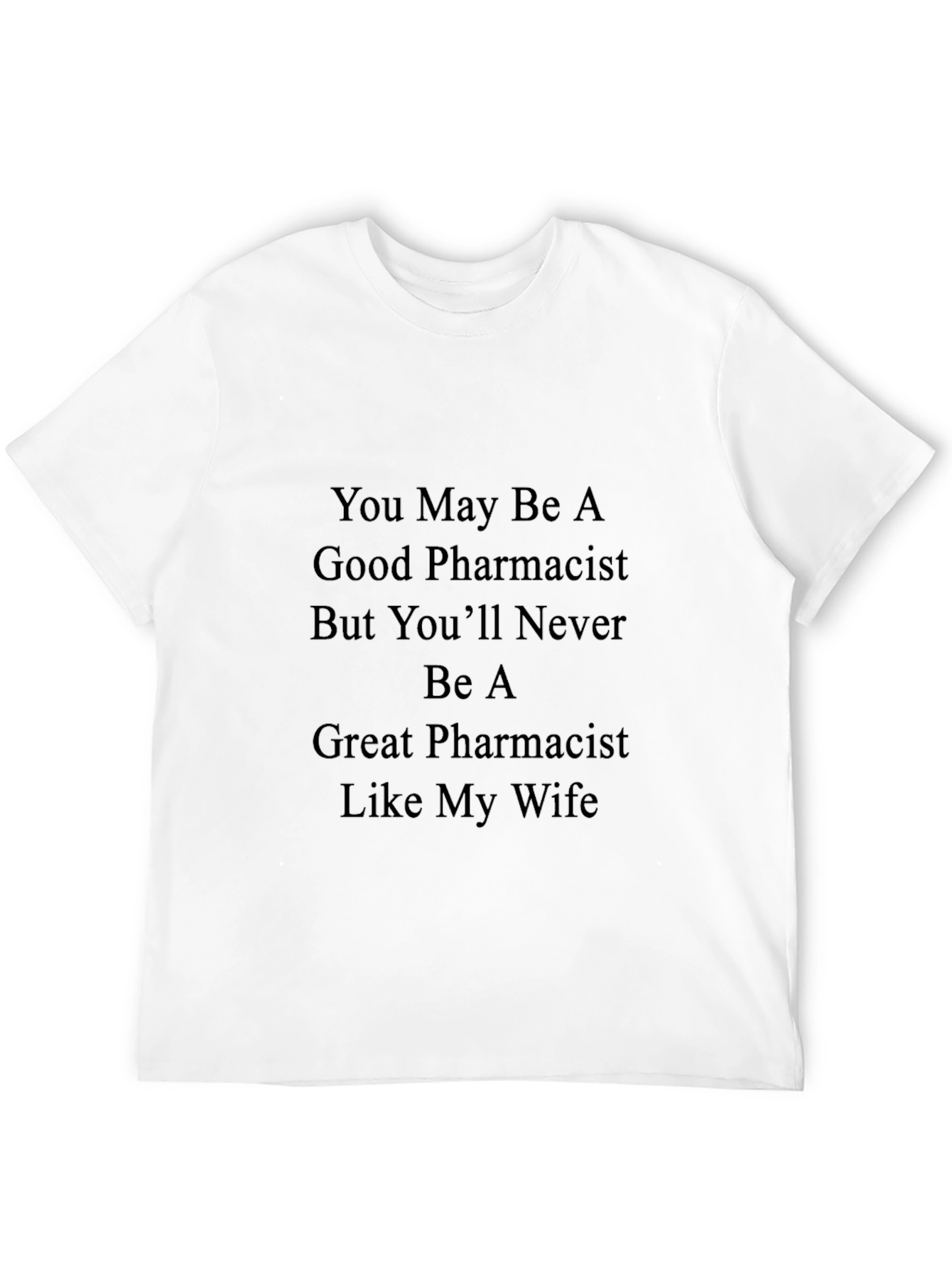 Pharmacist Wife T-Shirt - Funny Gift