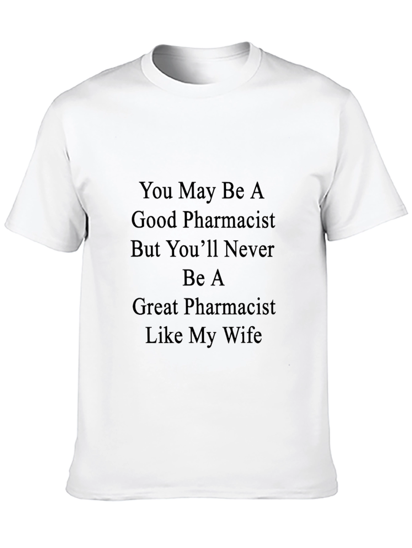 Pharmacist Wife T-Shirt - Funny Gift