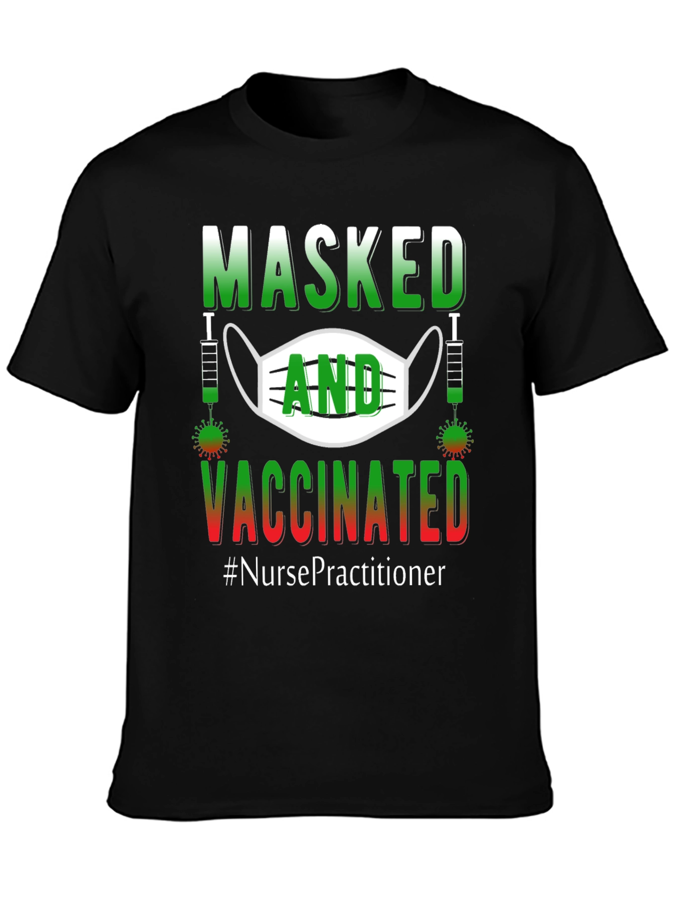 Masked and Vaccinated Nurse Practitioner T-Shirt