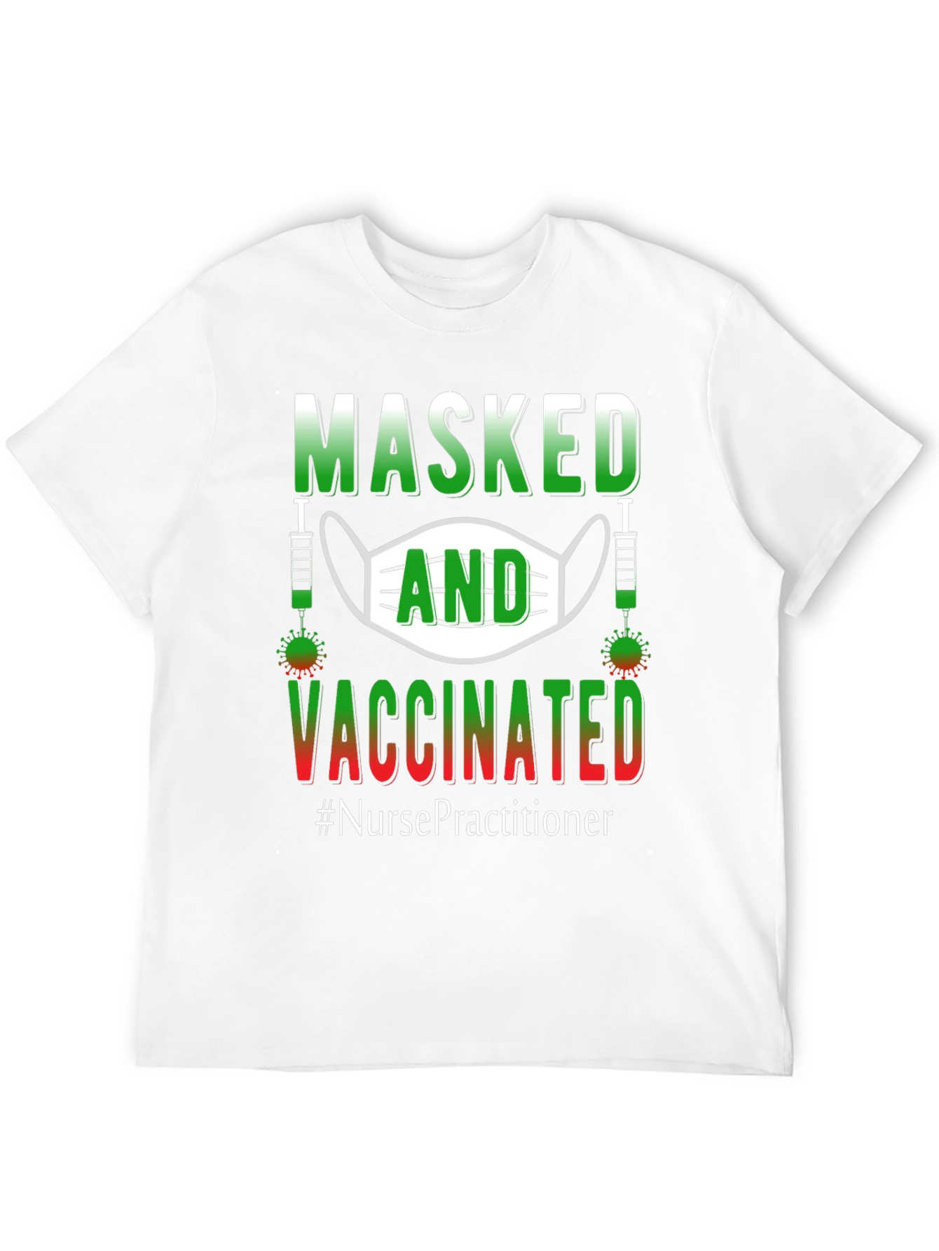 Masked and Vaccinated Nurse Practitioner T-Shirt