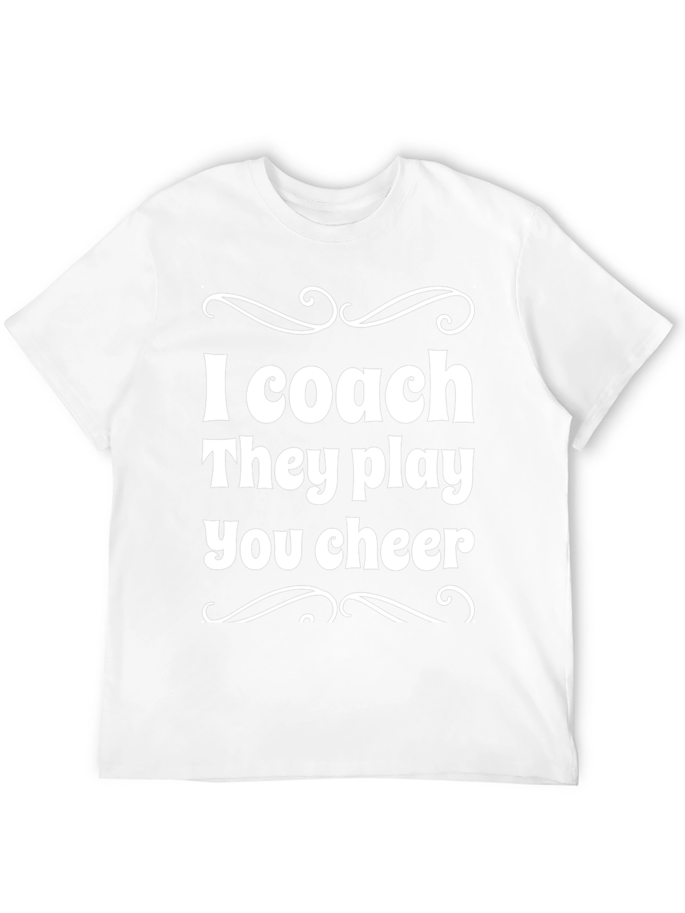I Coach They Play You Cheer - Black T-Shirt