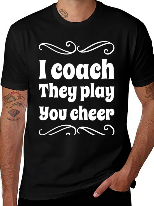 I Coach They Play You Cheer - Black T-Shirt