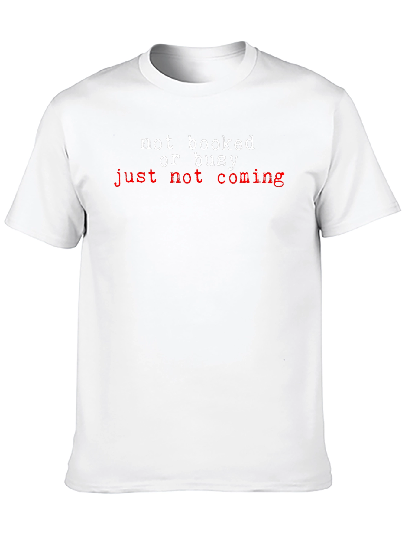 Not Booked or Busy Funny T-Shirt
