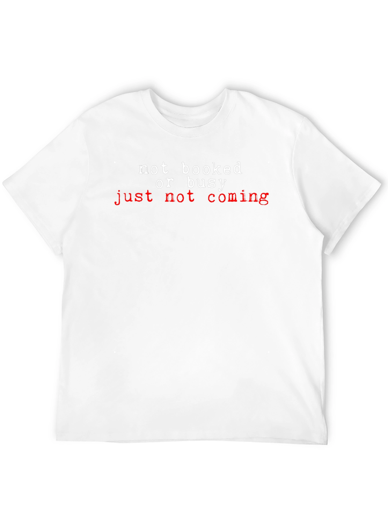 Not Booked or Busy Funny T-Shirt