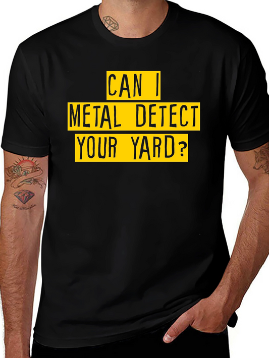 Metal Detecting T-Shirt - Funny Yard Search Tee