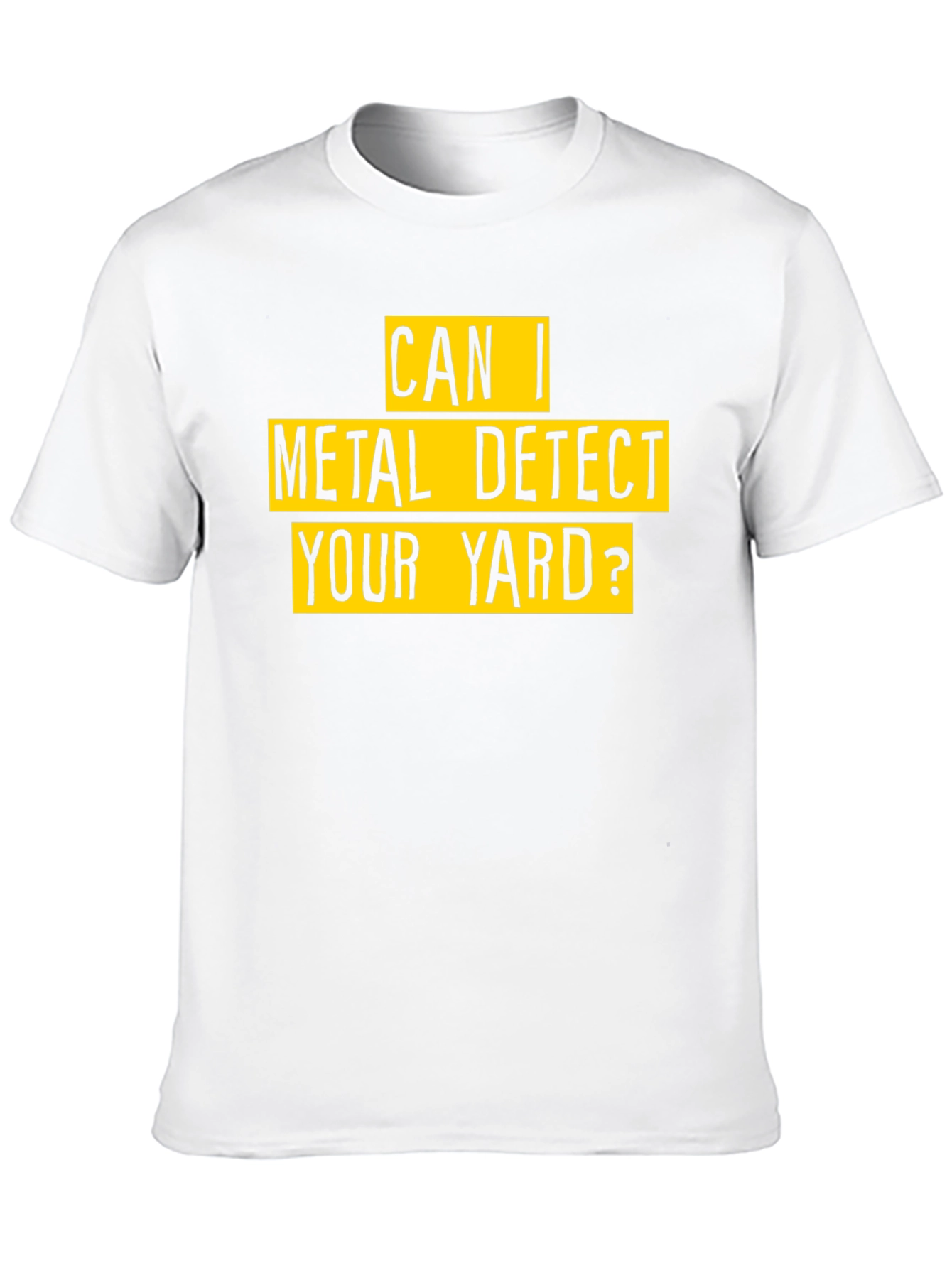 Metal Detecting T-Shirt - Funny Yard Search Tee