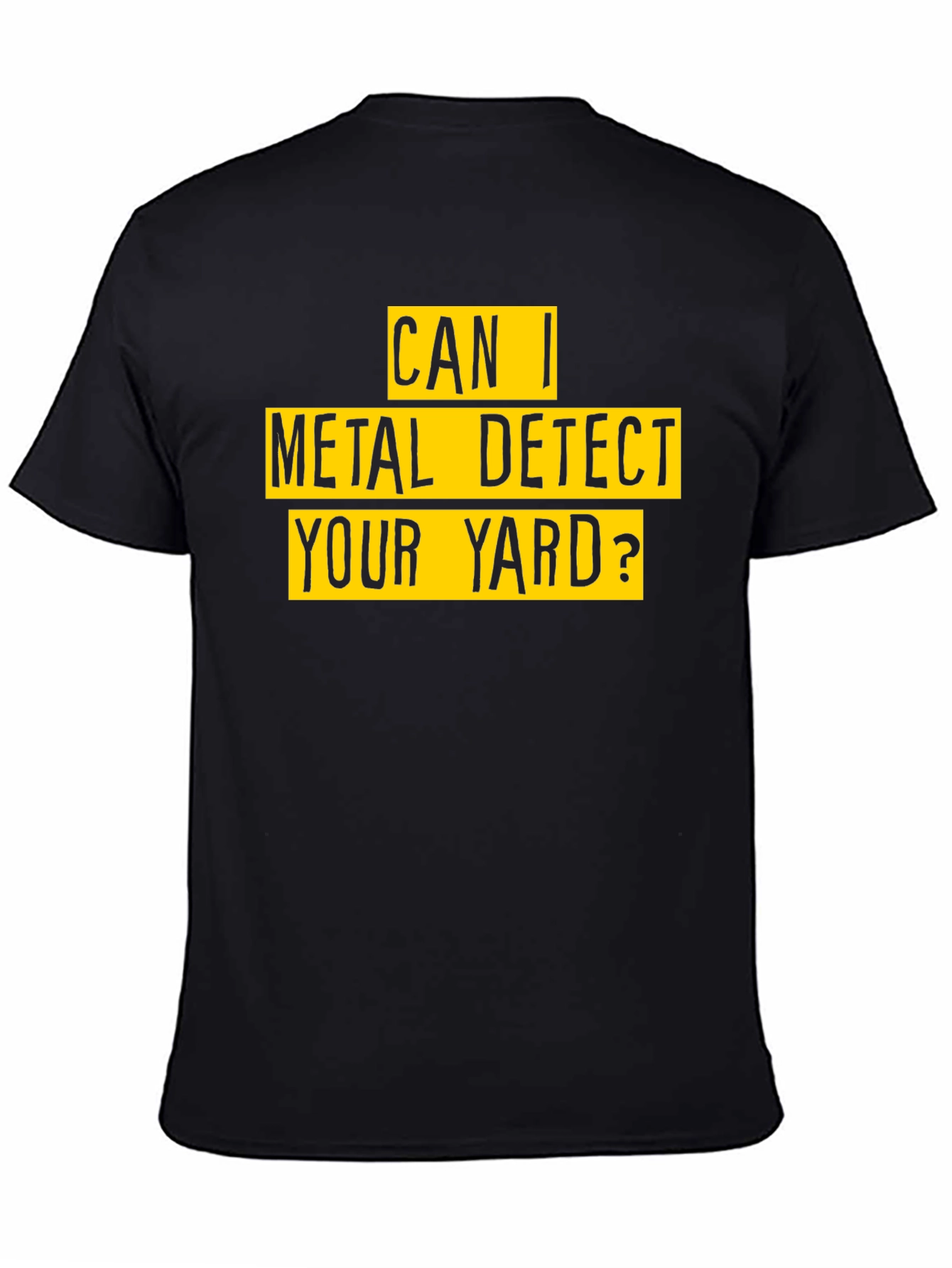 Metal Detecting T-Shirt - Funny Yard Search Tee