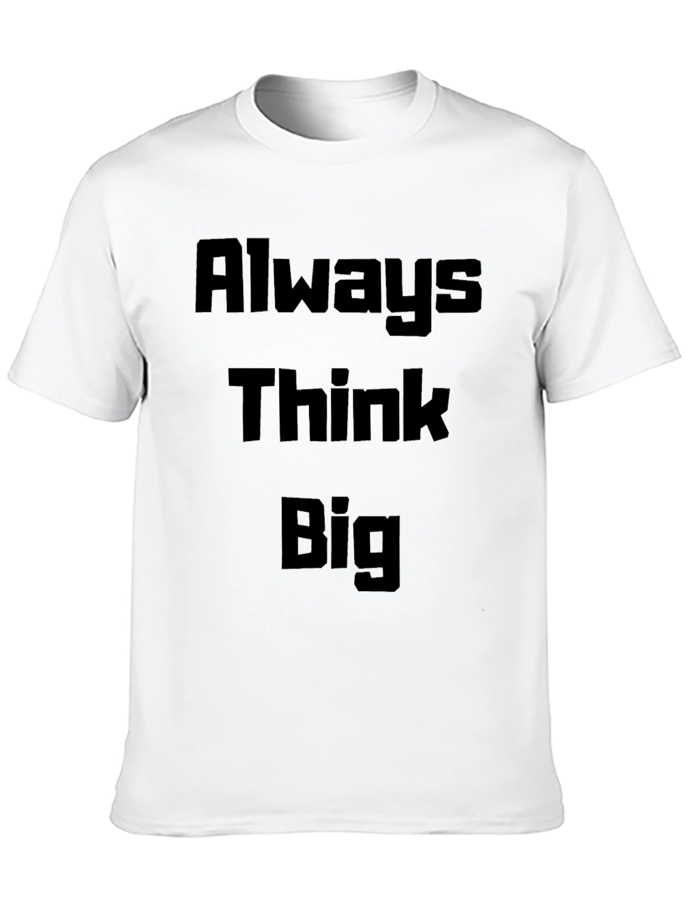 Always Think Big Black T-Shirt