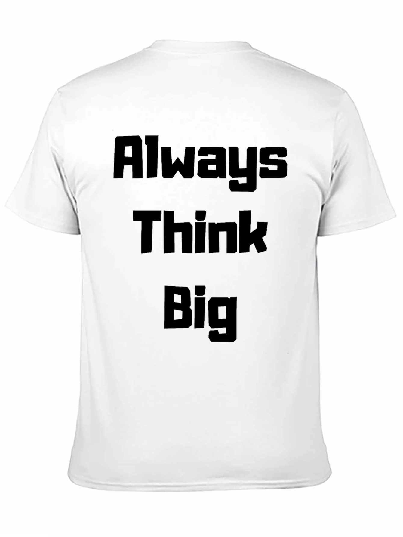 Always Think Big Black T-Shirt