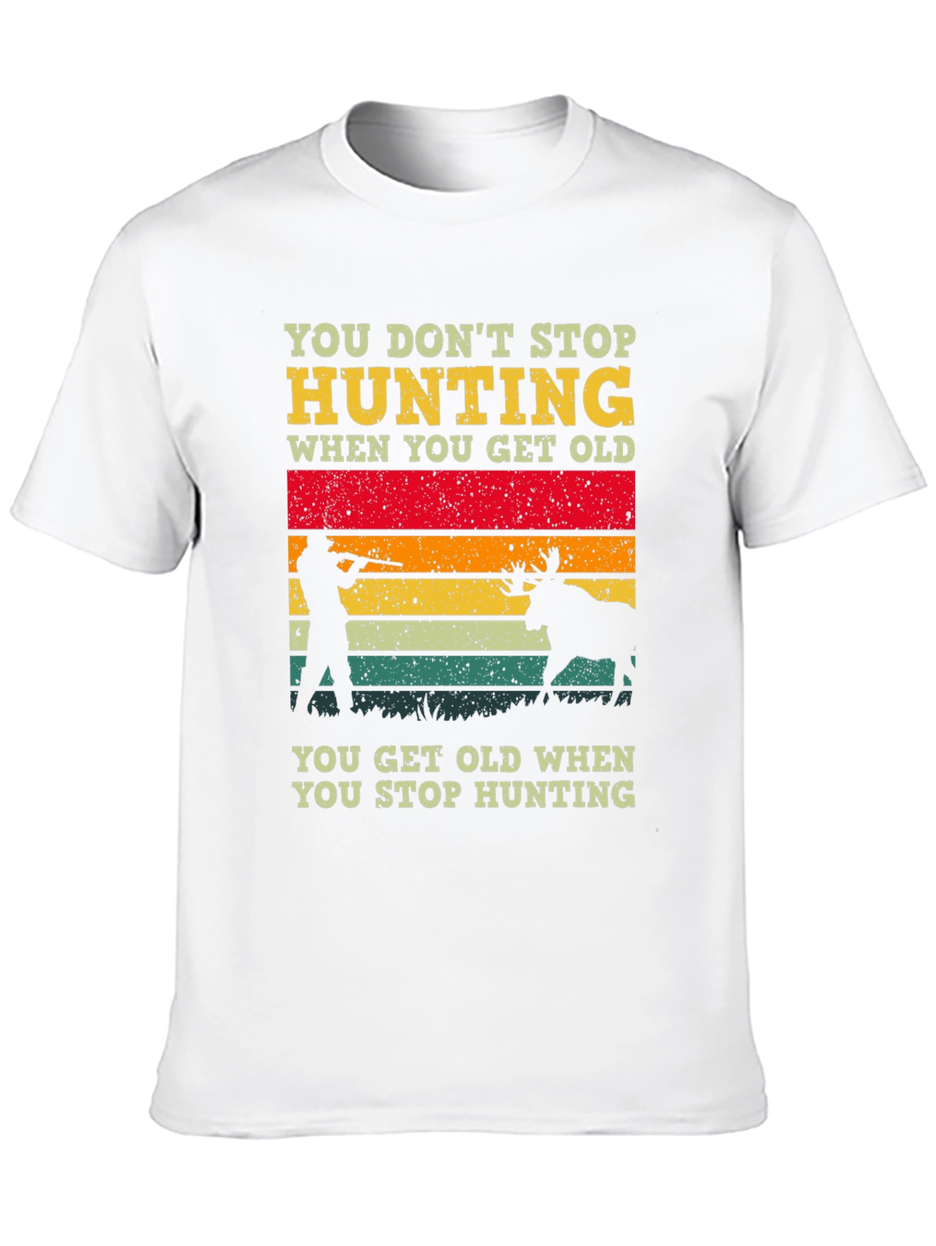 Hunting Graphic T-Shirt - You Dont Stop Hunting