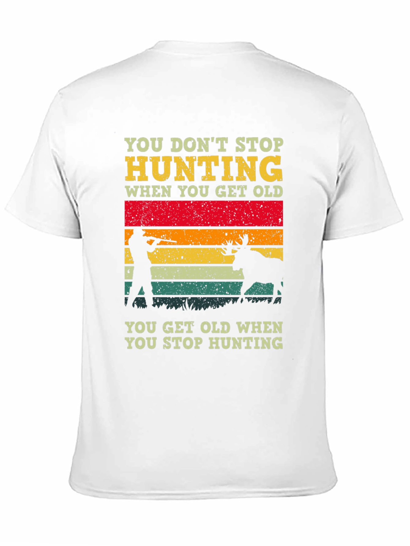 Hunting Graphic T-Shirt - You Dont Stop Hunting