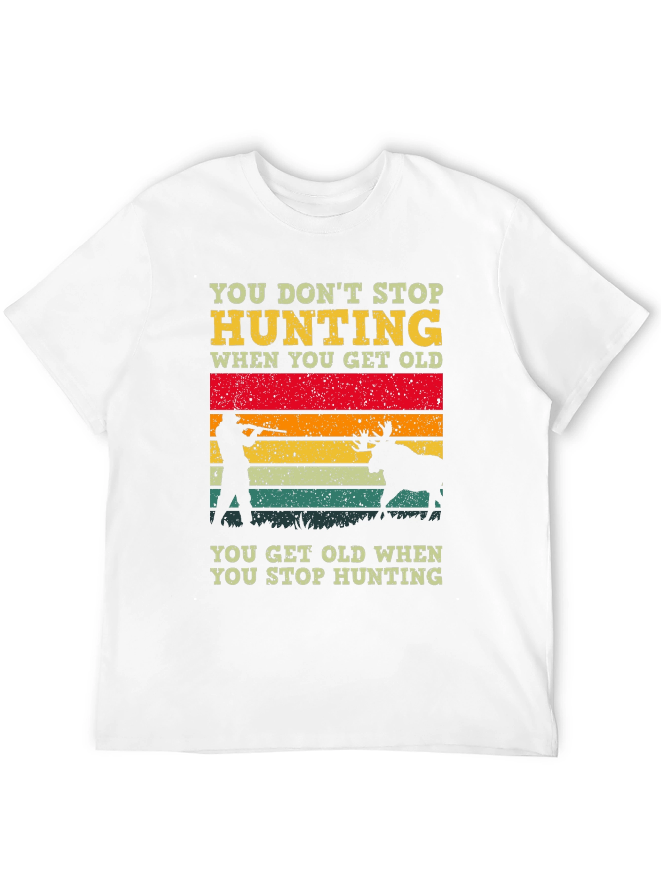 Hunting Graphic T-Shirt - You Dont Stop Hunting