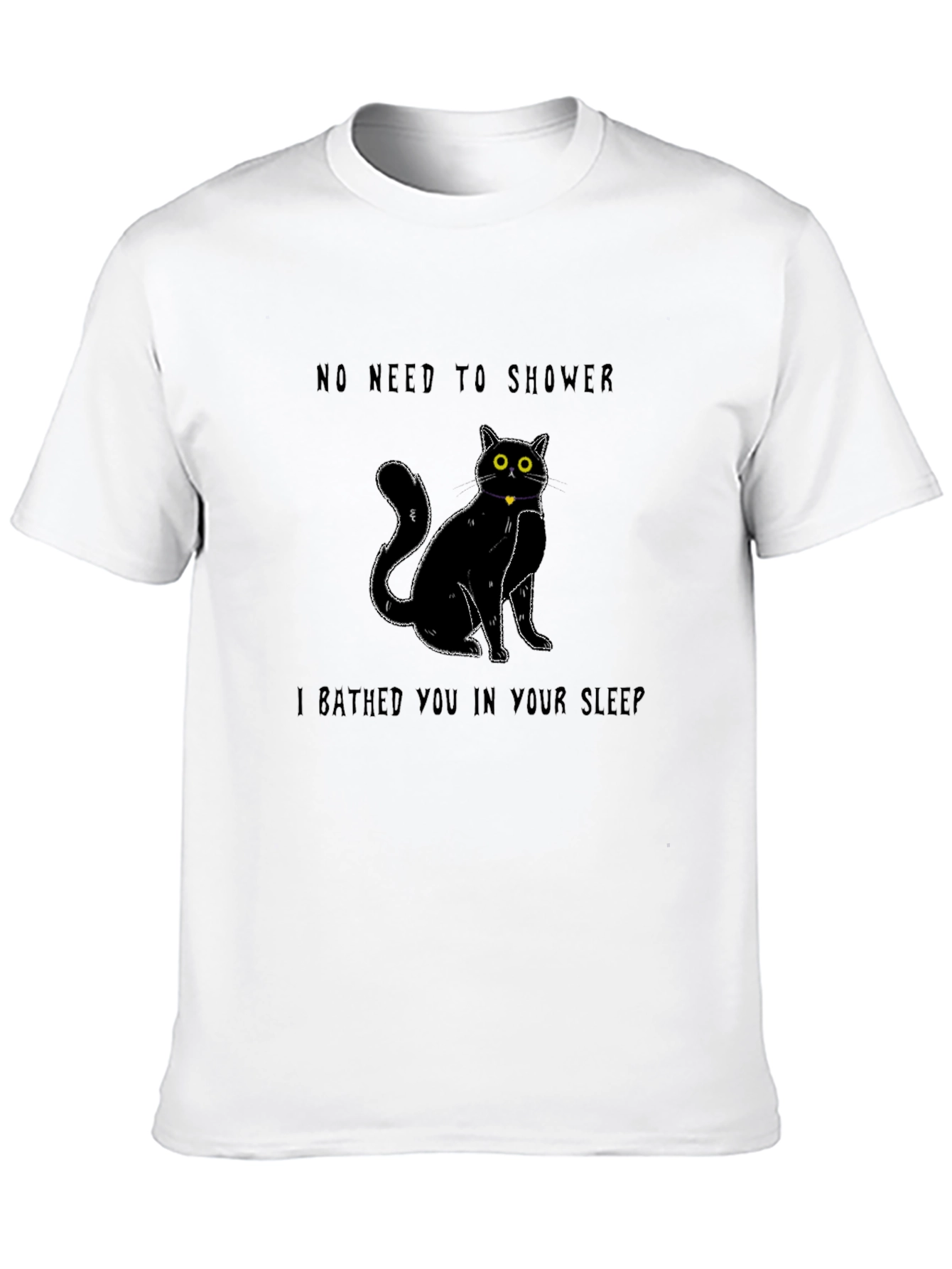 Cat Bathed You in Your Sleep T-Shirt