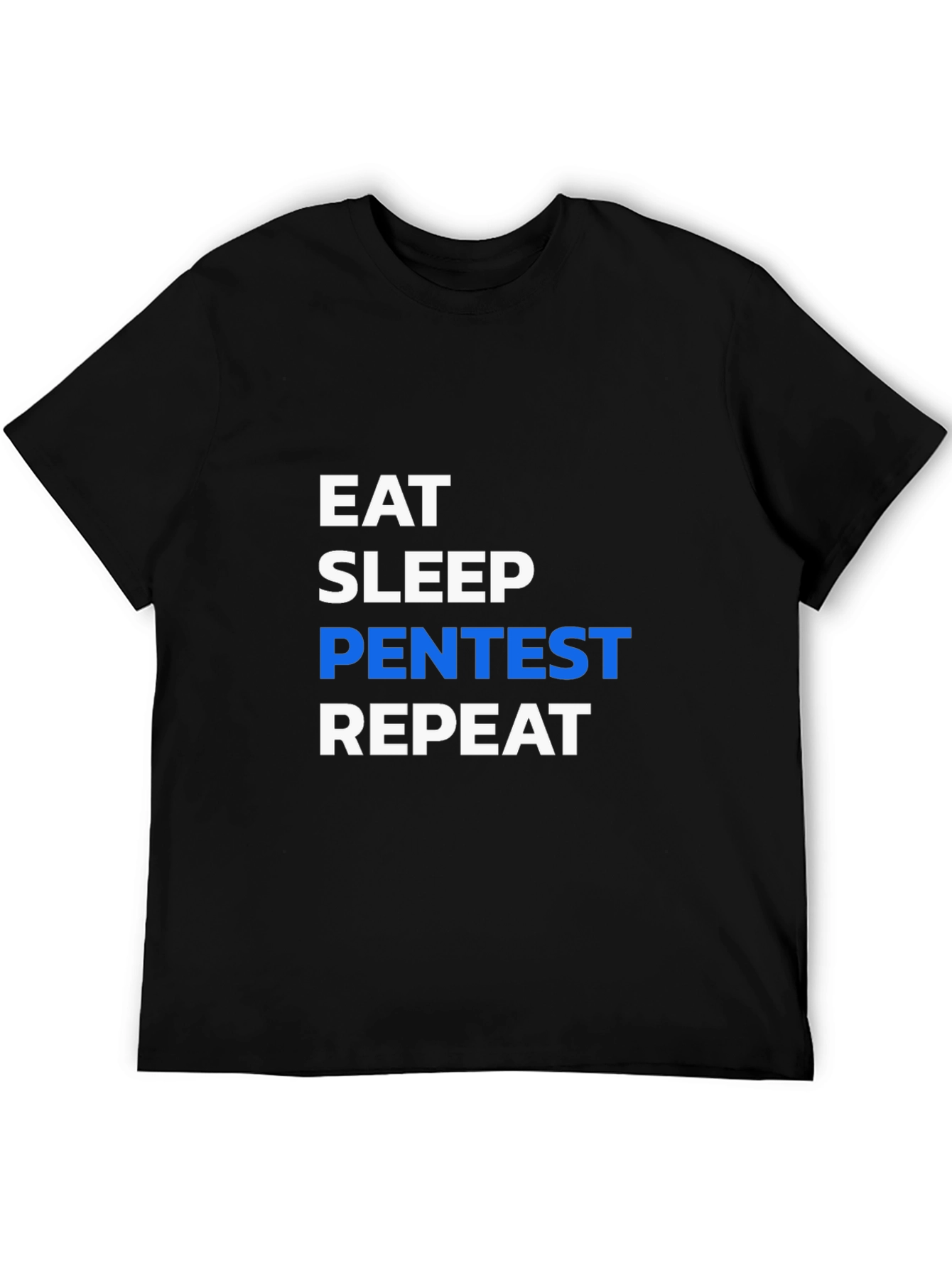 Eat Sleep Pentest Repeat T-Shirt - Black Hacking Tee