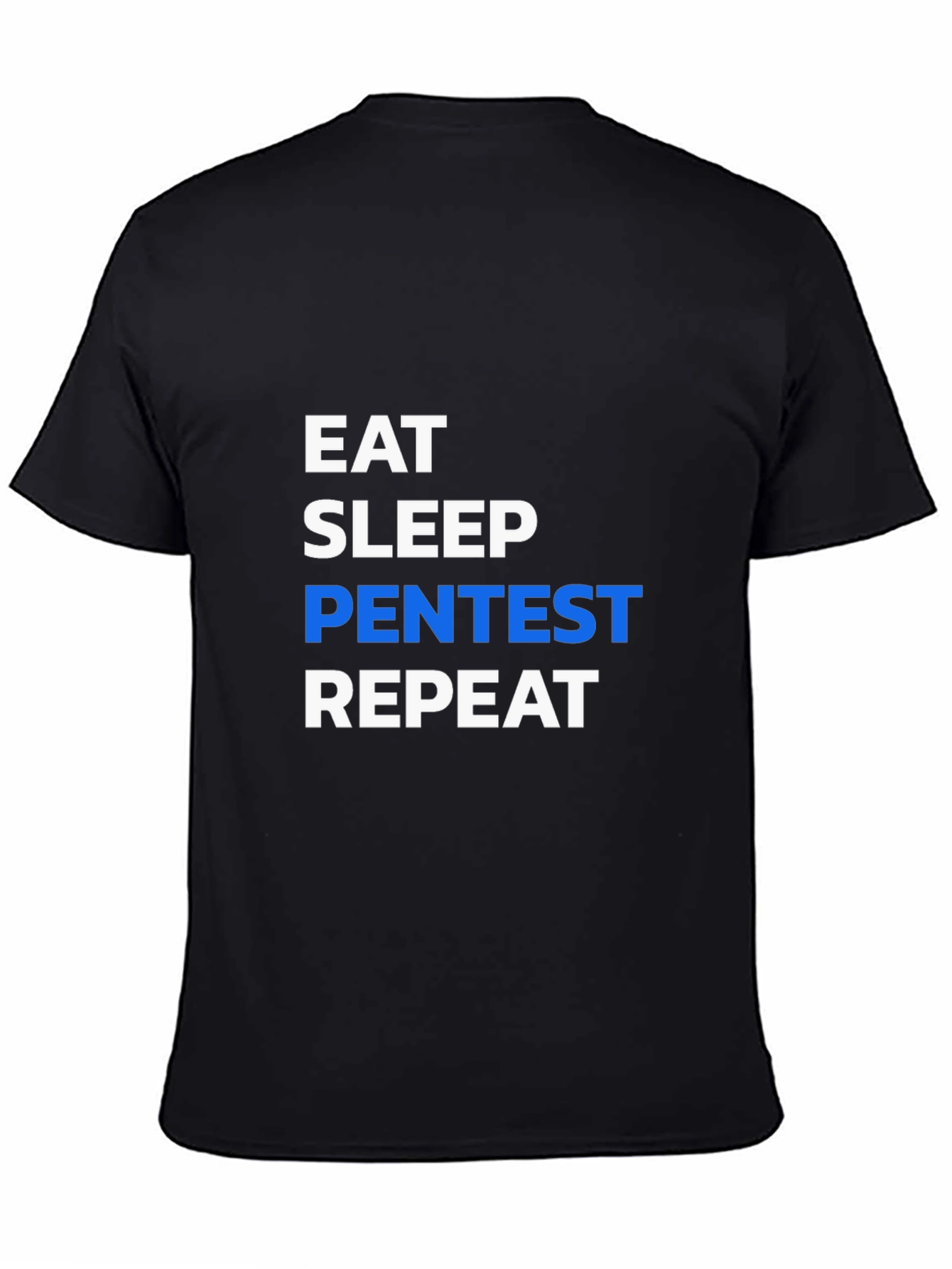 Eat Sleep Pentest Repeat T-Shirt - Black Hacking Tee