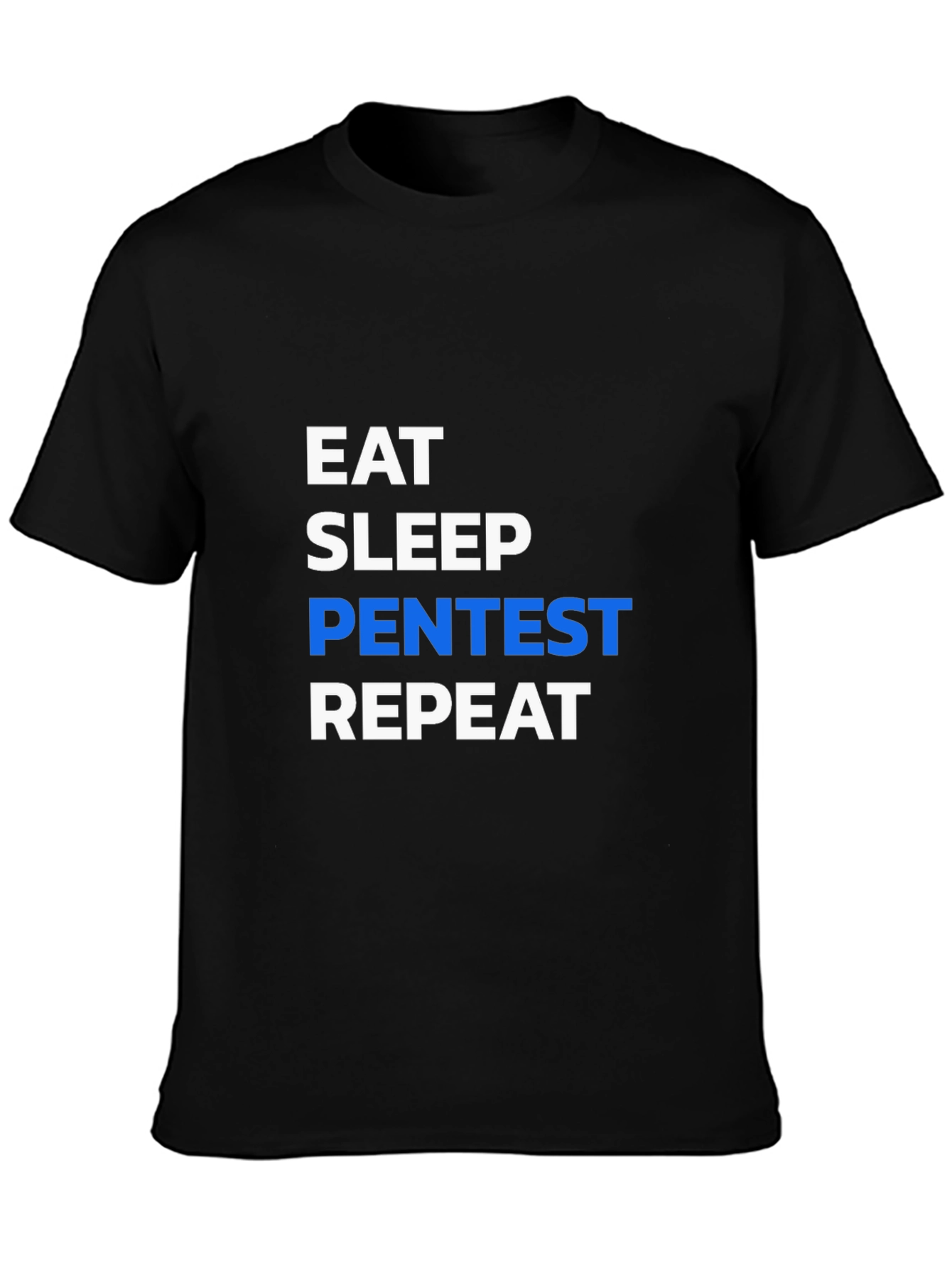 Eat Sleep Pentest Repeat T-Shirt - Black Hacking Tee