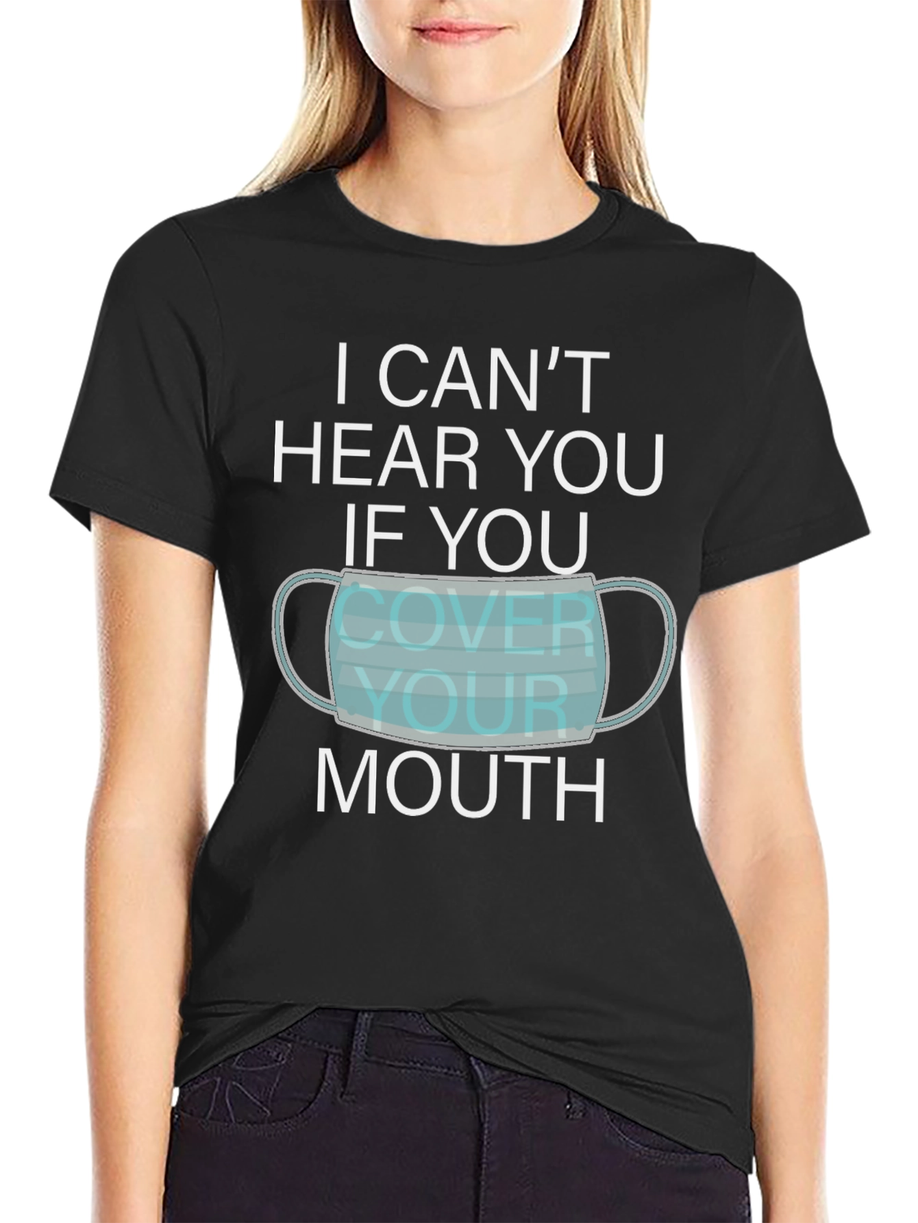 I Cant Hear You Face Mask Graphic T-Shirt
