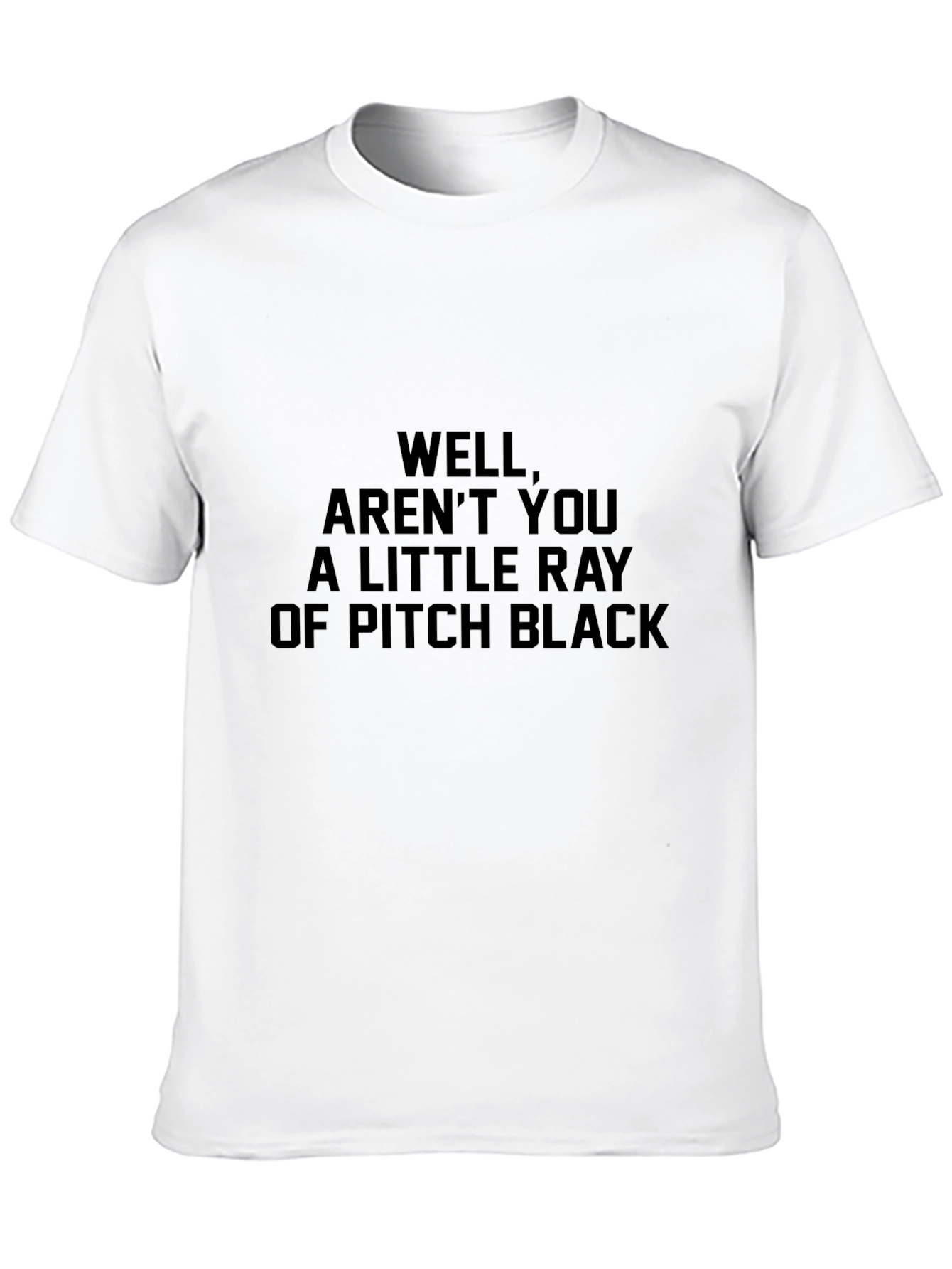 Sarcastic Graphic Tee: Ray of Pitch Black