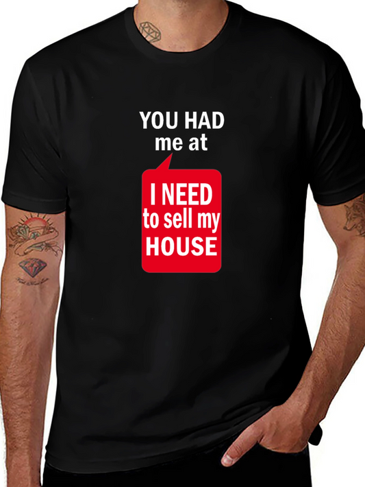 Funny Real Estate T-Shirt: You Had Me At Sell My House