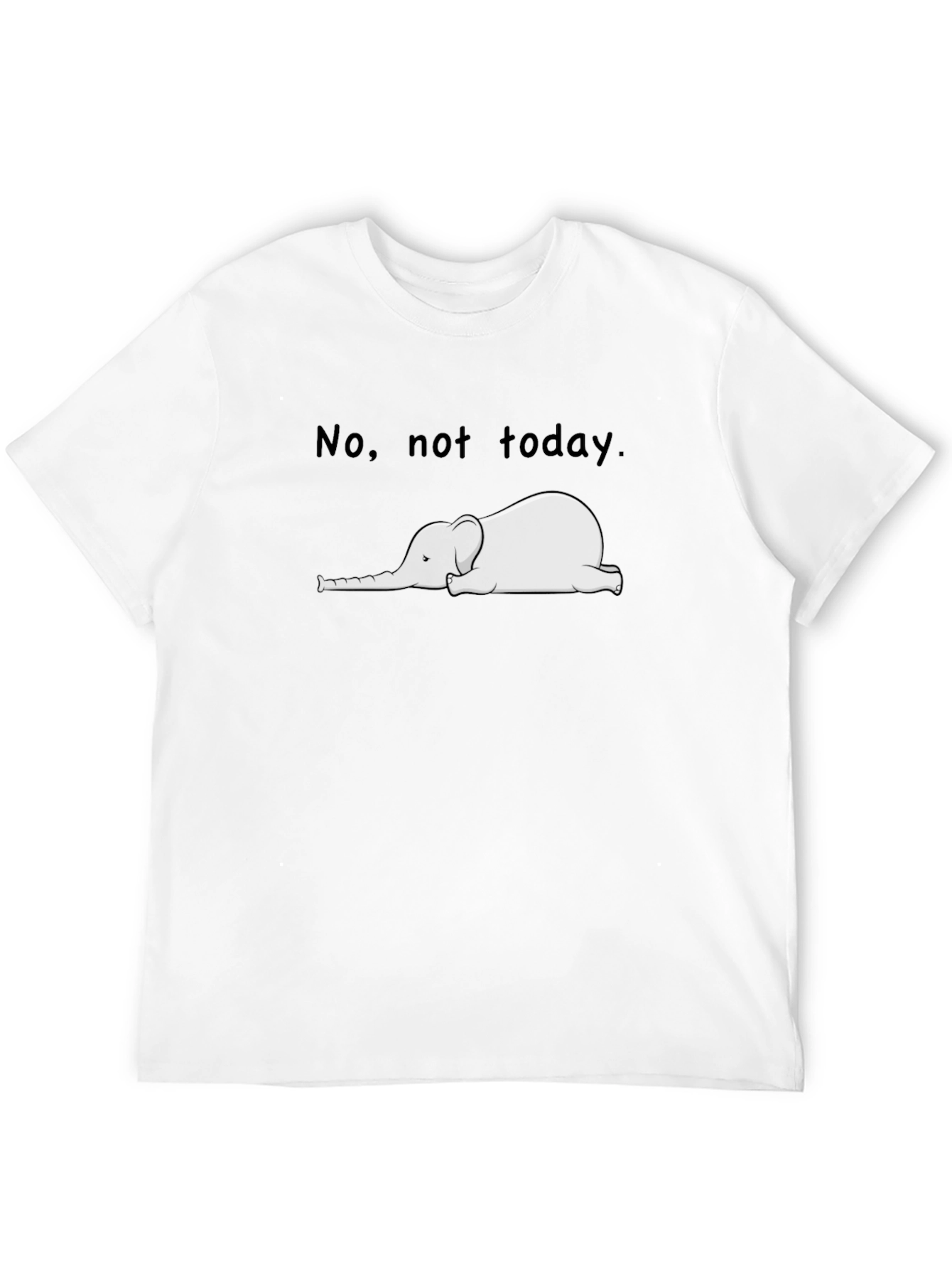 Mens No Not Today Elephant Graphic T-Shirt