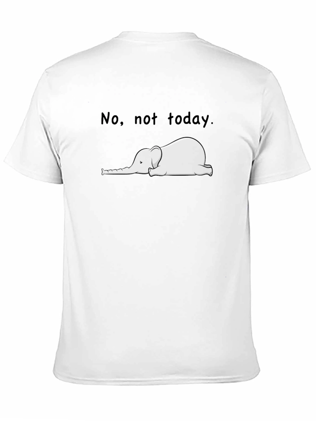 Mens No Not Today Elephant Graphic T-Shirt
