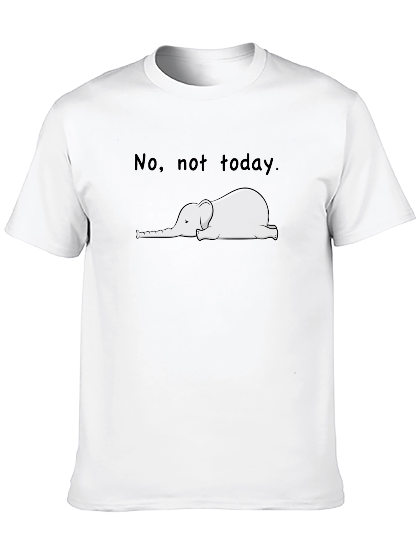 Mens No Not Today Elephant Graphic T-Shirt