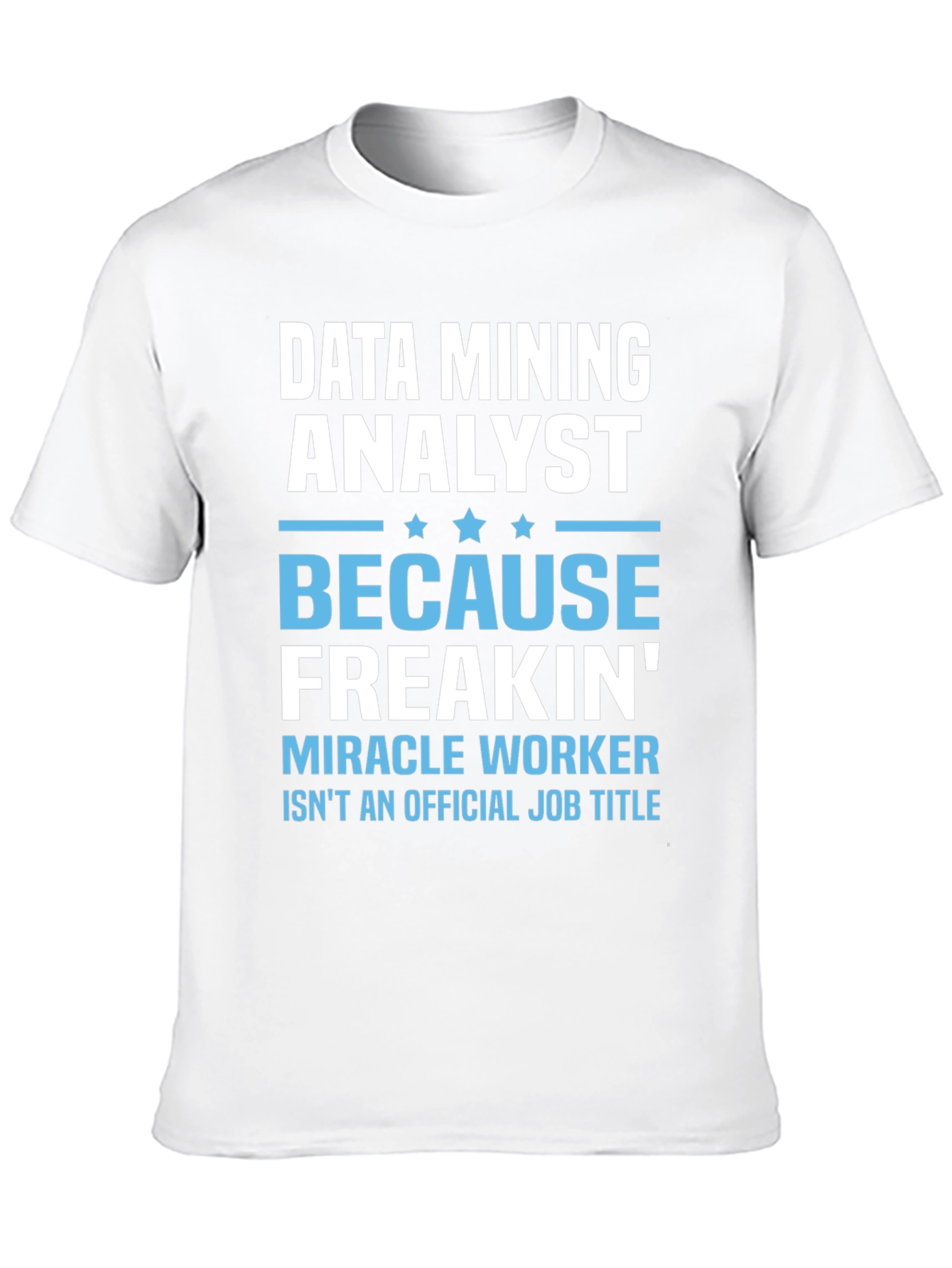 Data Mining Analyst Funny T-Shirt Job Title Tee