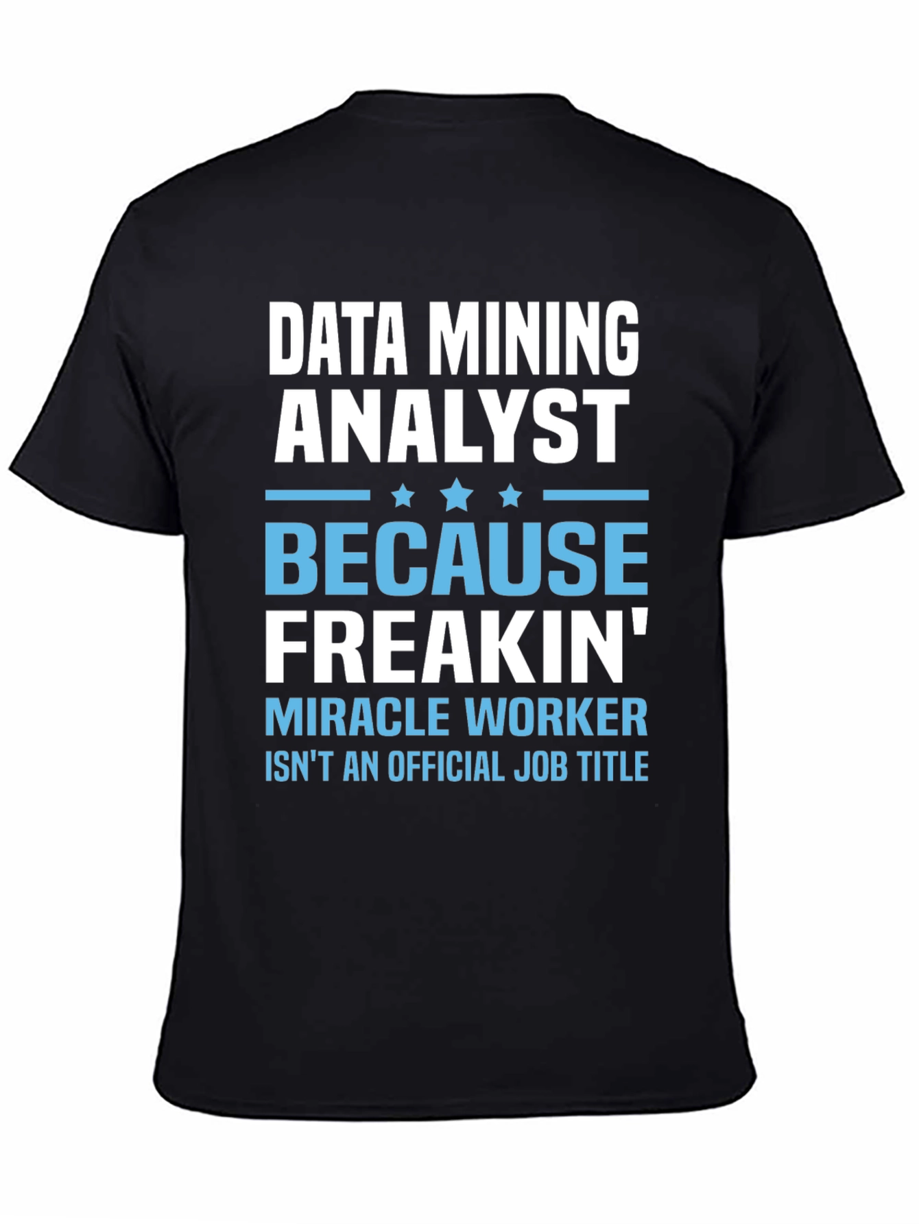 Data Mining Analyst Funny T-Shirt Job Title Tee