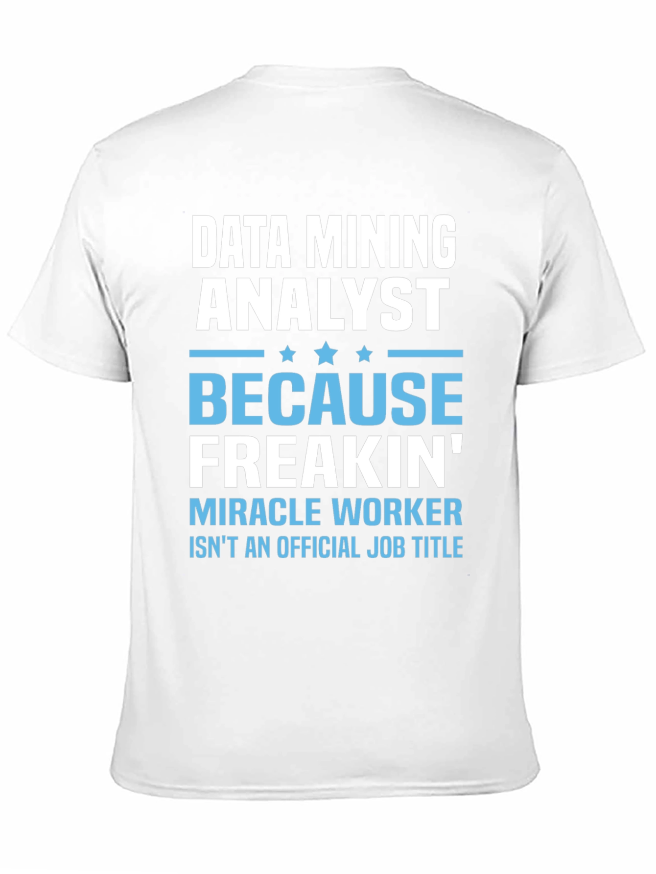 Data Mining Analyst Funny T-Shirt Job Title Tee