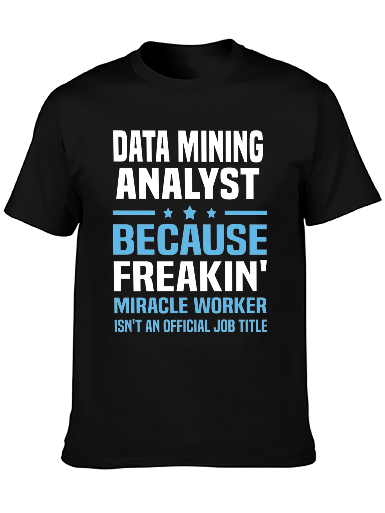 Data Mining Analyst Funny T-Shirt Job Title Tee