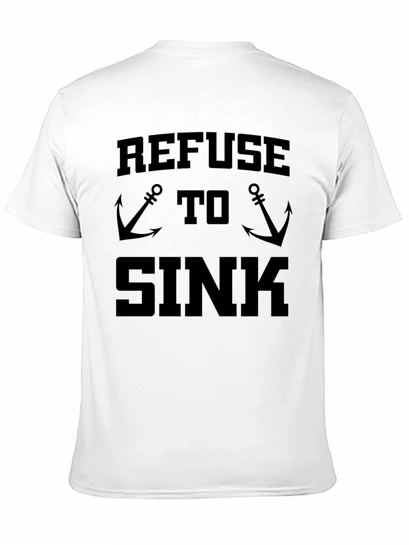 Refuse to Sink Anchor T-Shirt