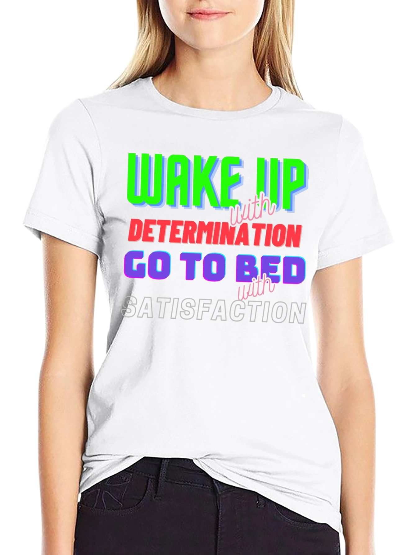 Motivational T-Shirt: Wake Up Determined Sleep Satisfied