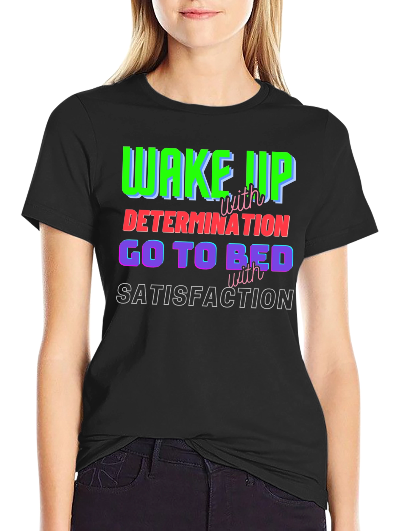 Motivational T-Shirt: Wake Up Determined Sleep Satisfied